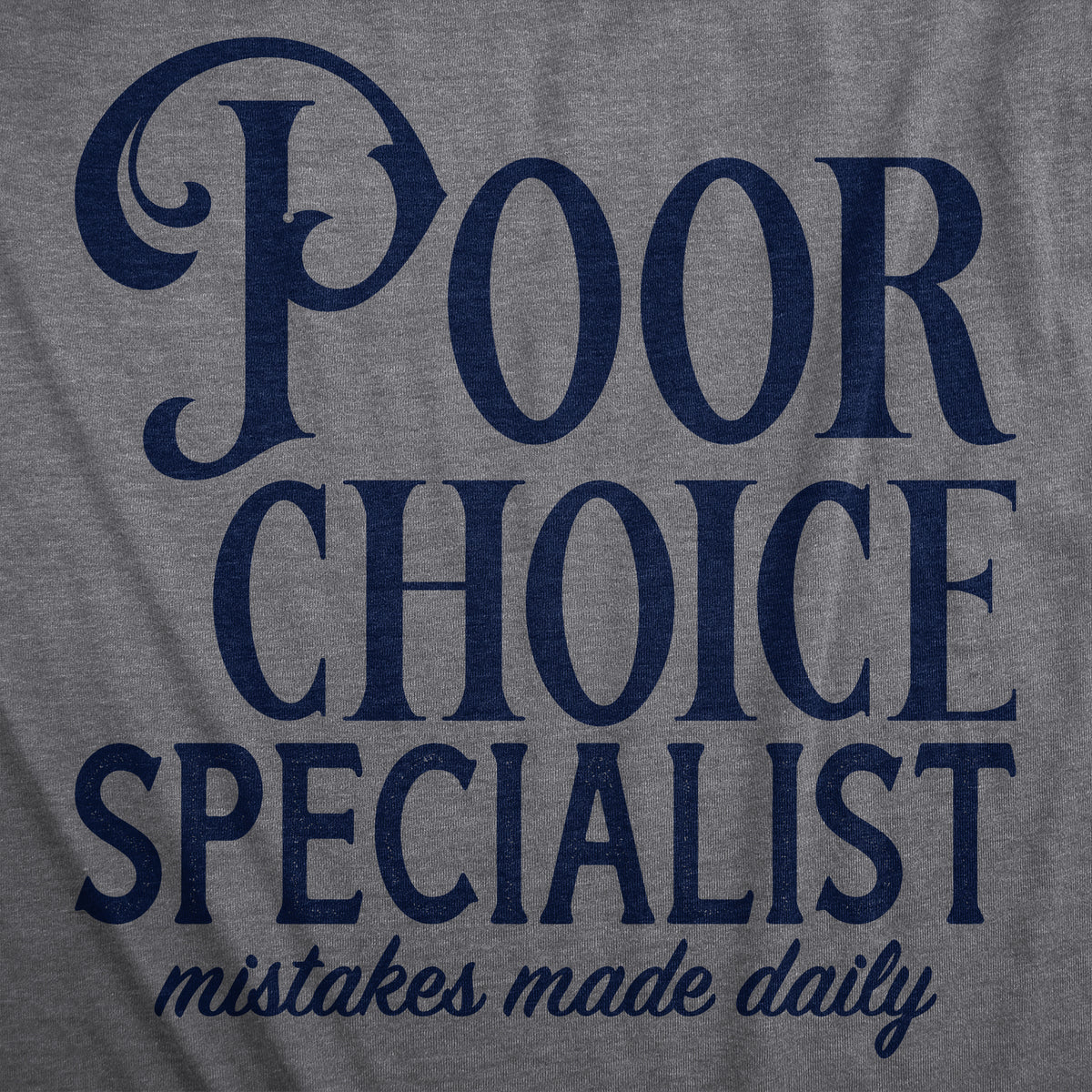 Poor Choice Specialist Men&#39;s Tshirt