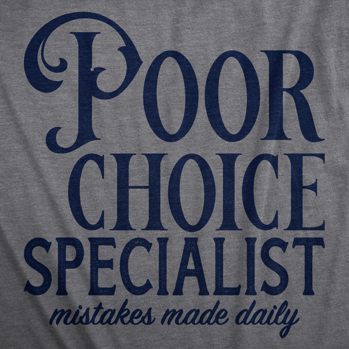 Poor Choice Specialist Men&#39;s T Shirt