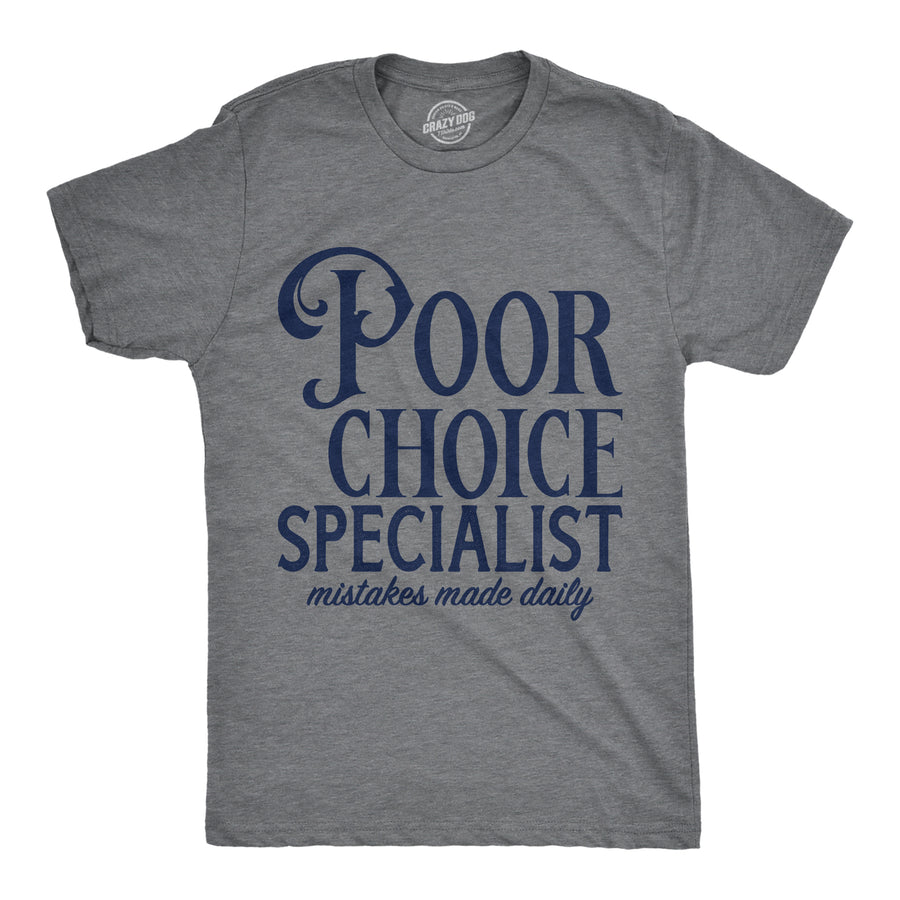 Funny Dark Heather Grey - POOR Poor Choice Specialist Mens T Shirt Nerdy Sarcastic Tee