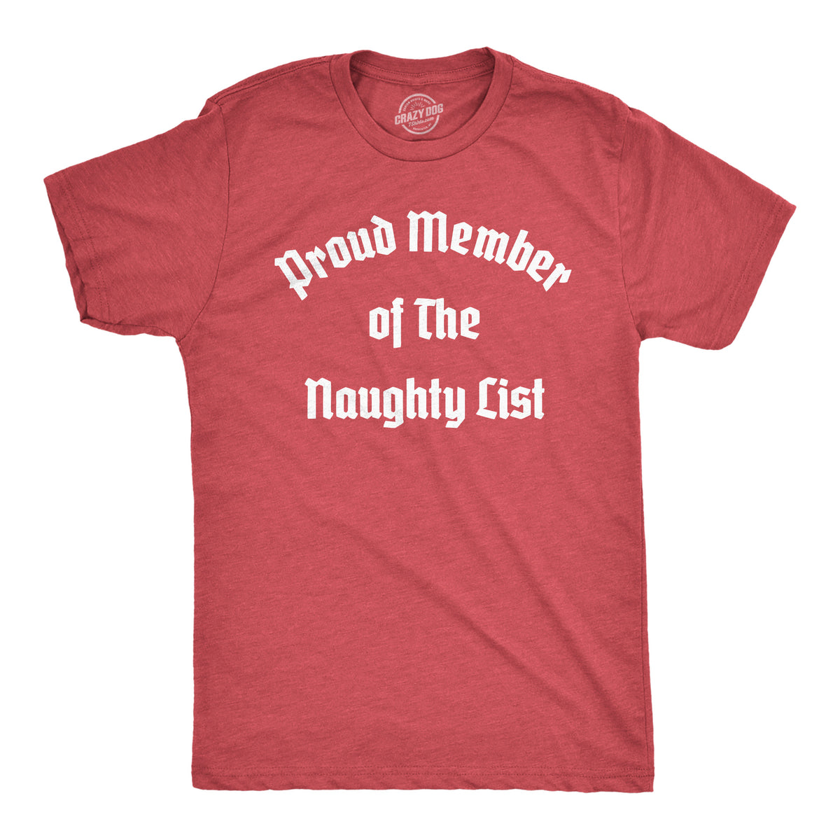 Funny Heather Red - PROUD Proud Member Of The Naughty List Mens T Shirt Nerdy Christmas Sarcastic Tee