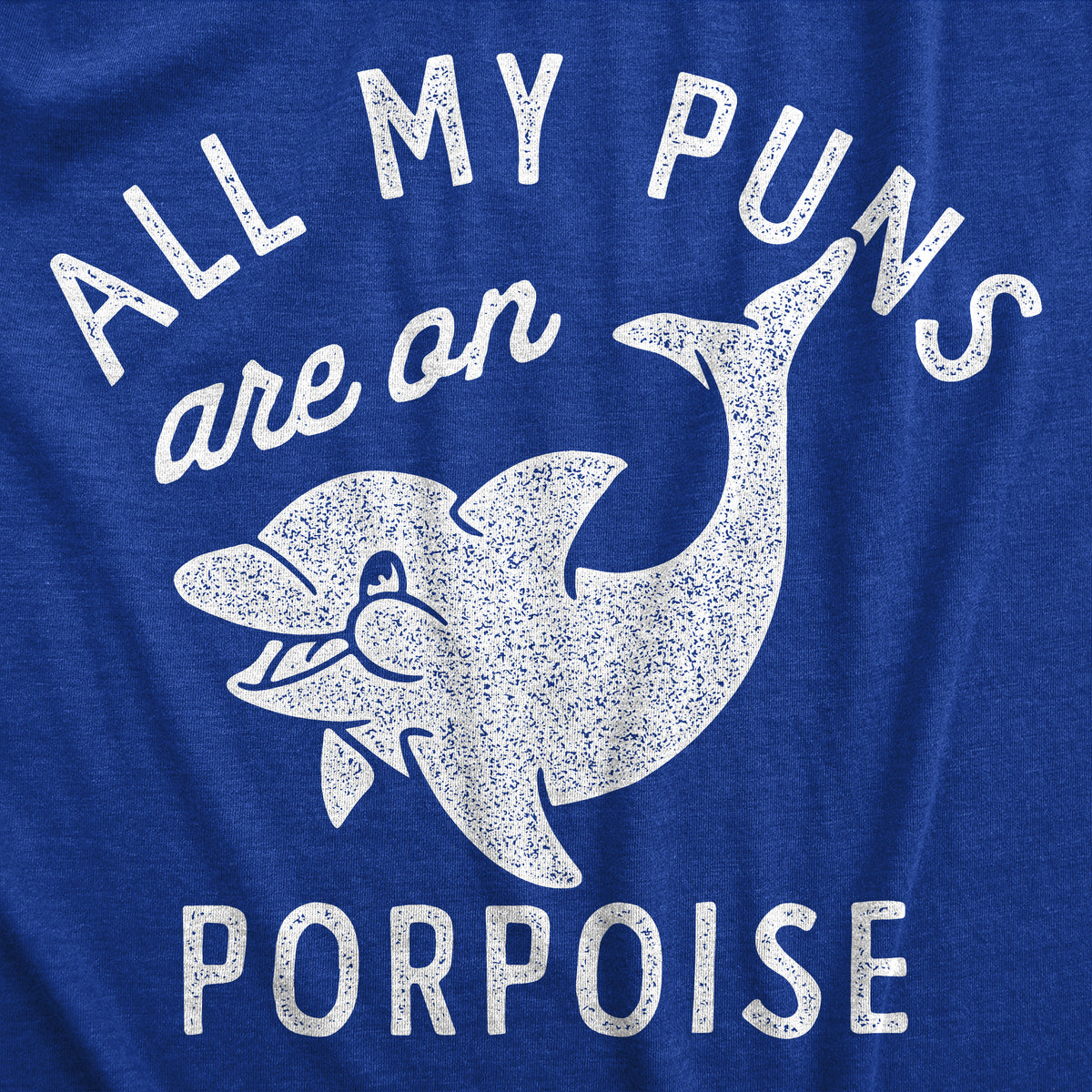 All My Puns Are On Porpoise Women&#39;s Tshirt