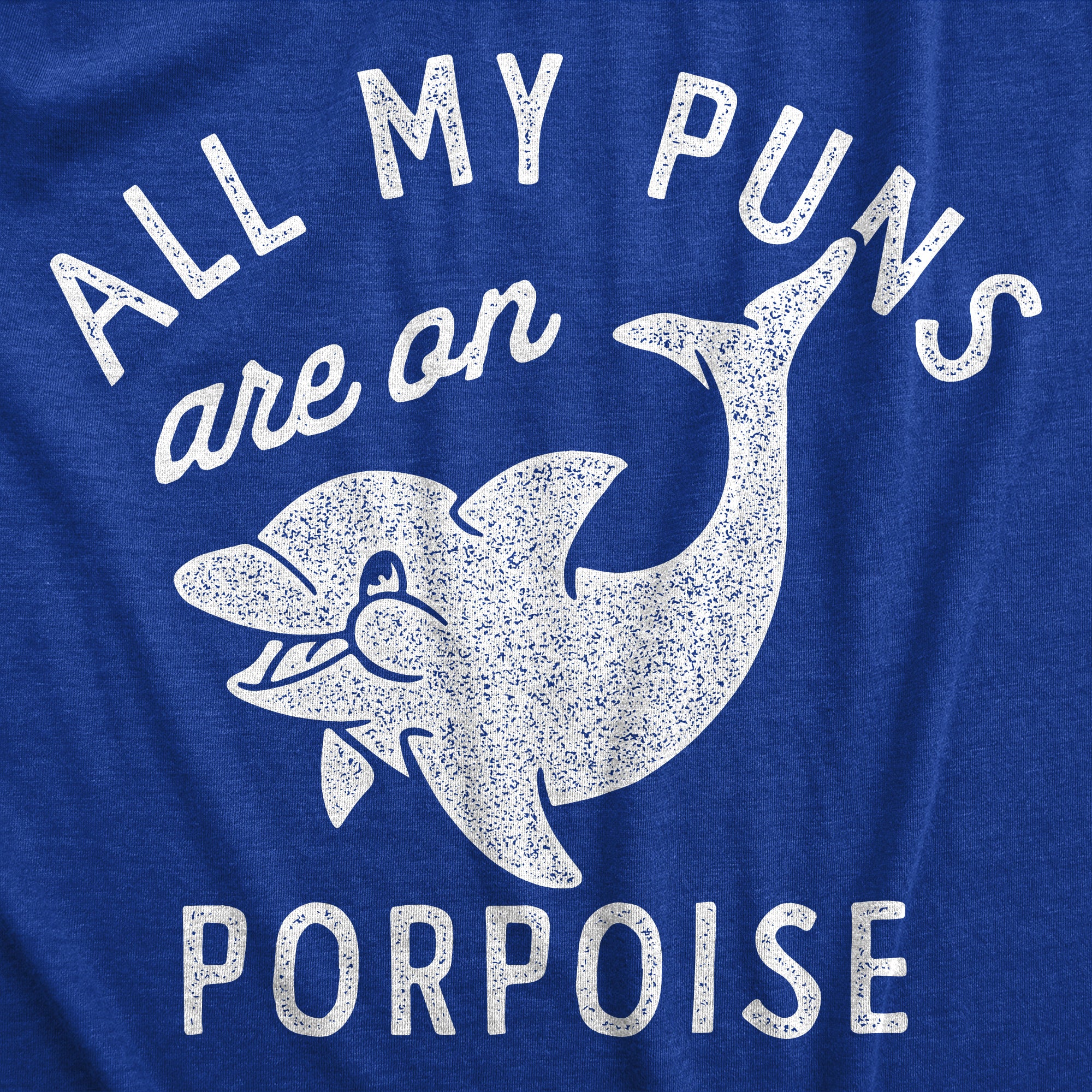 Funny Heather Royal - PORPOISE All My Puns Are On Porpoise Womens T Shirt Nerdy Animal sarcastic Tee