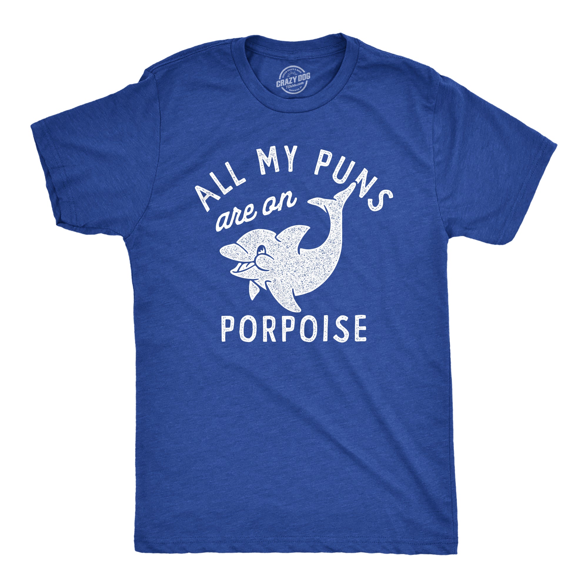Funny Heather Royal - PORPOISE All My Puns Are On Porpoise Mens T Shirt Nerdy Animal sarcastic Tee