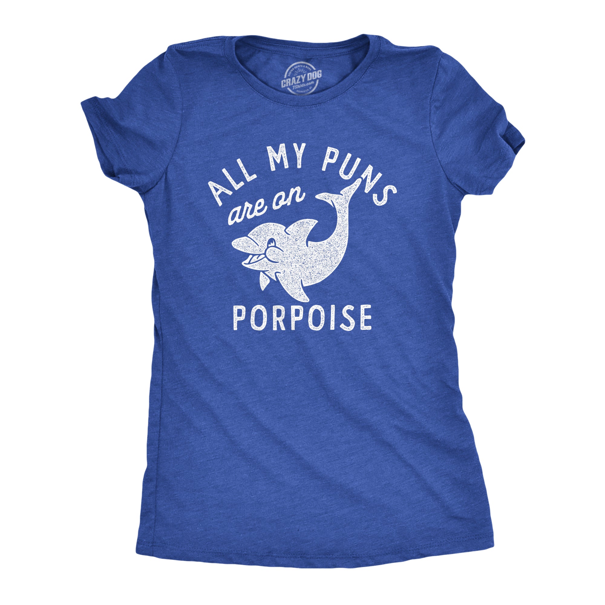 Funny Heather Royal - PORPOISE All My Puns Are On Porpoise Womens T Shirt Nerdy Animal sarcastic Tee