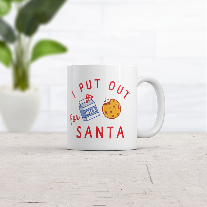 I Put Out For Santa Mug