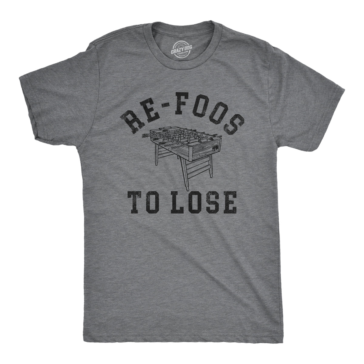Funny Dark Heather Grey - LOSE Re Foos To Lose Mens T Shirt Nerdy sarcastic Tee