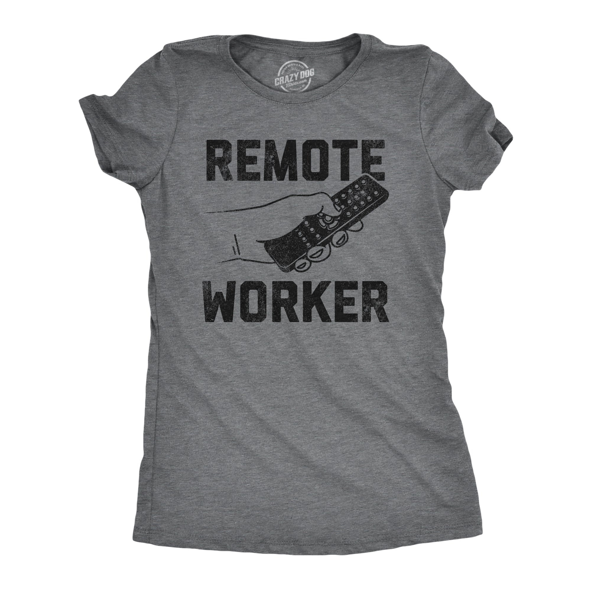 Funny Dark Heather Grey - REMOTE Remote Worker Womens T Shirt Nerdy Sarcastic Tee