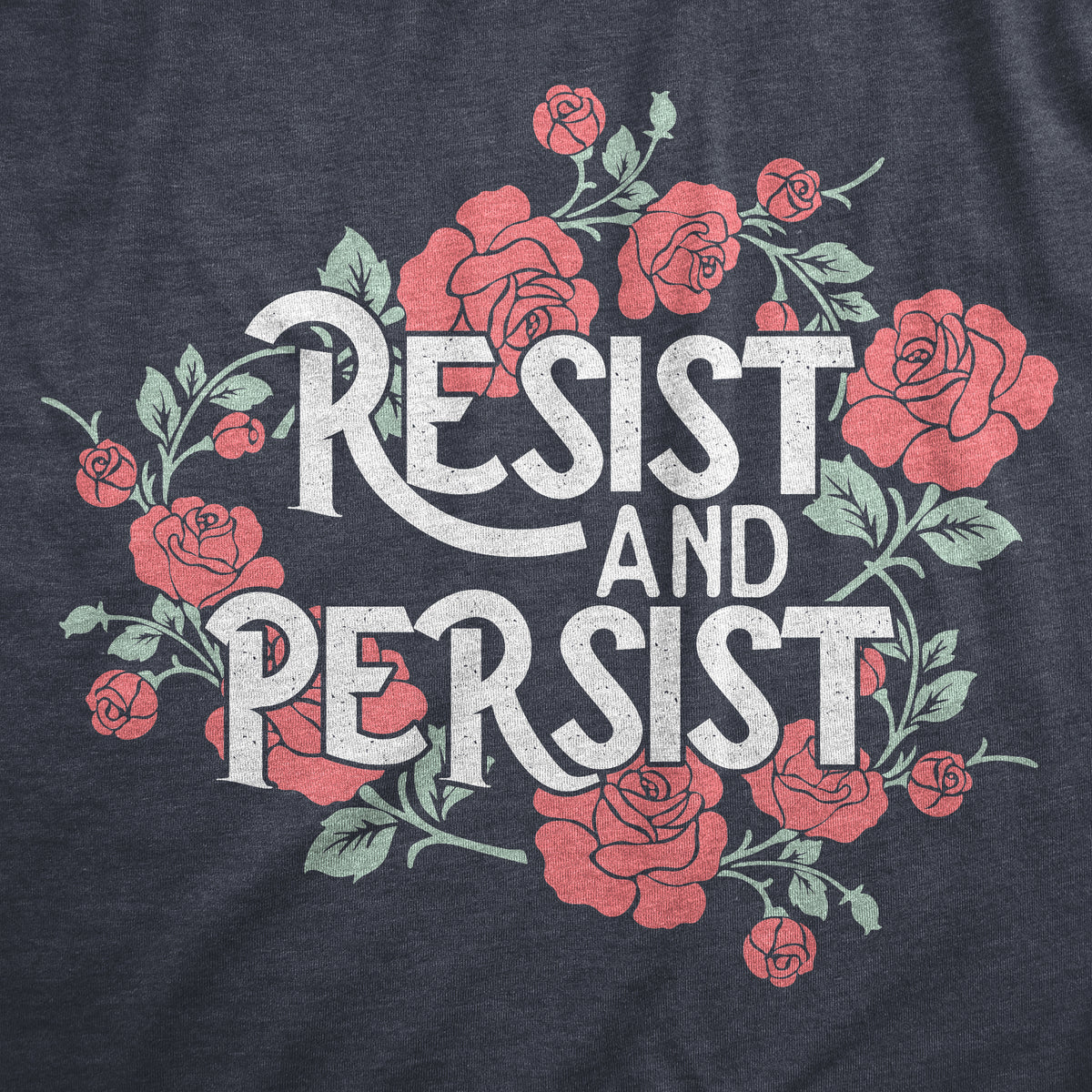 Resist And Persist Women&#39;s T Shirt
