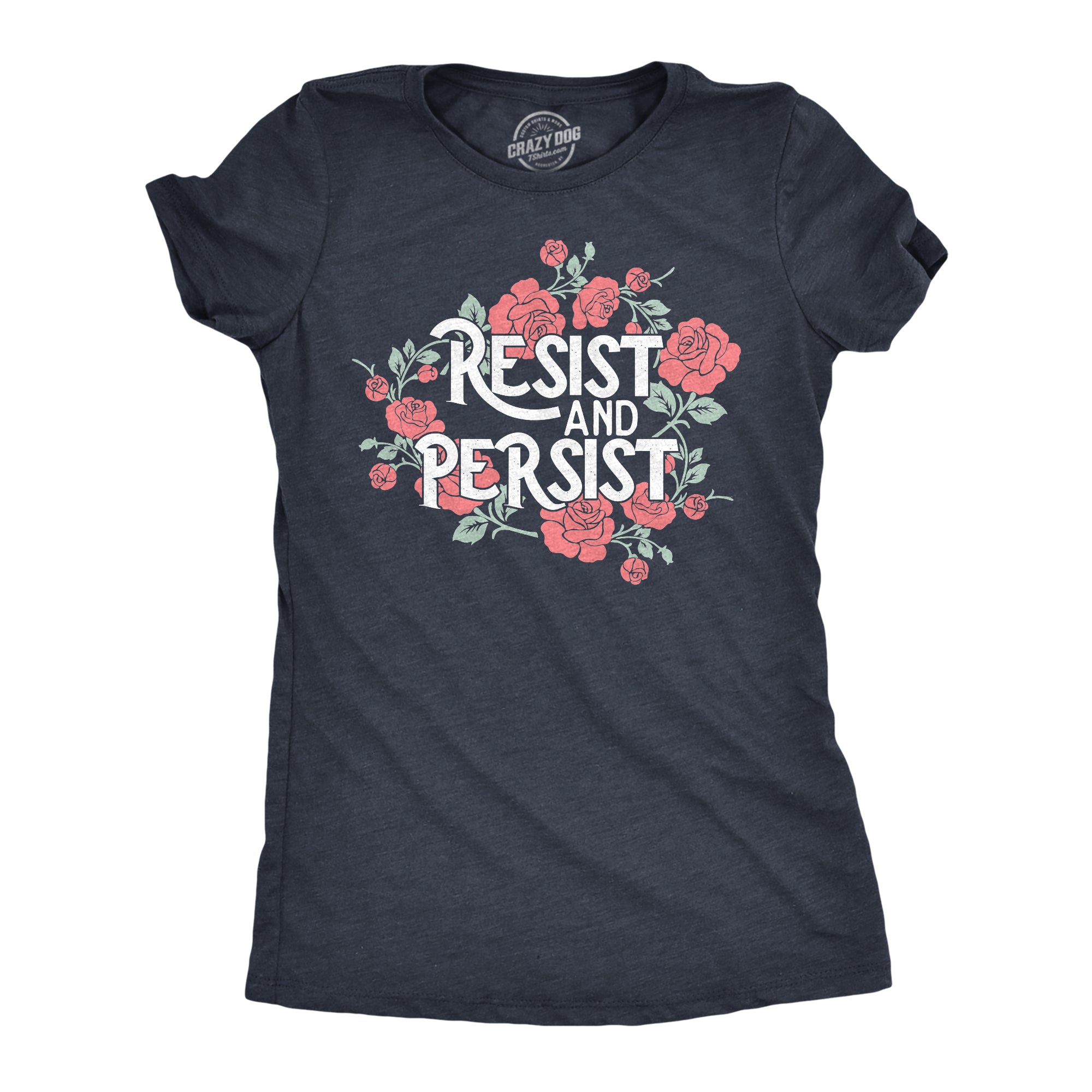 Funny Heather Navy - RESIST Resist And Persist Womens T Shirt Nerdy Motivational Tee