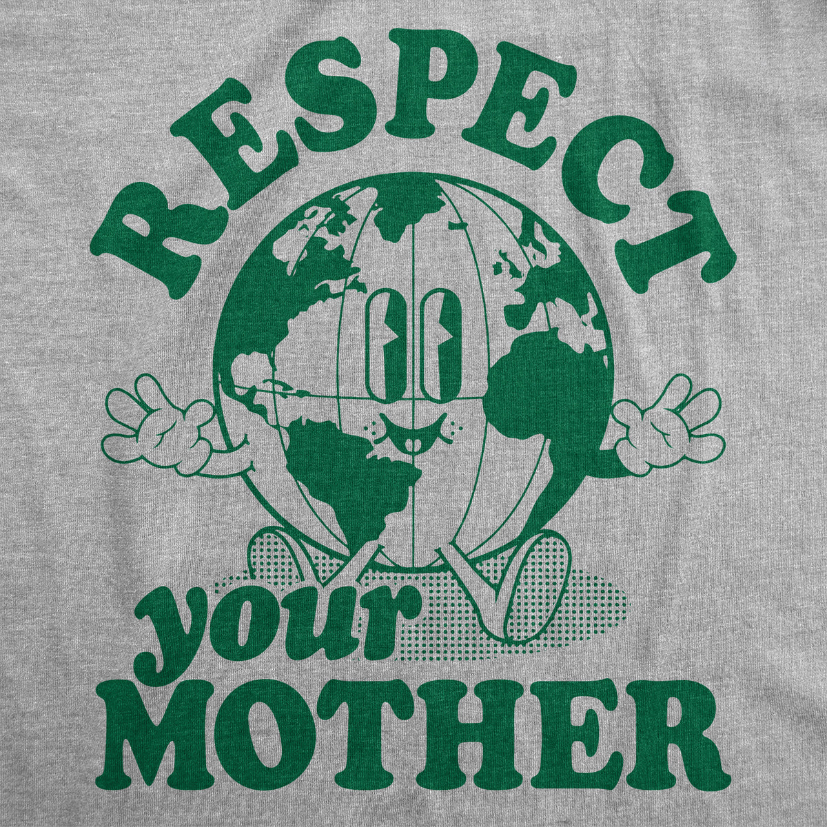 Respect Your Mother Women&#39;s T Shirt