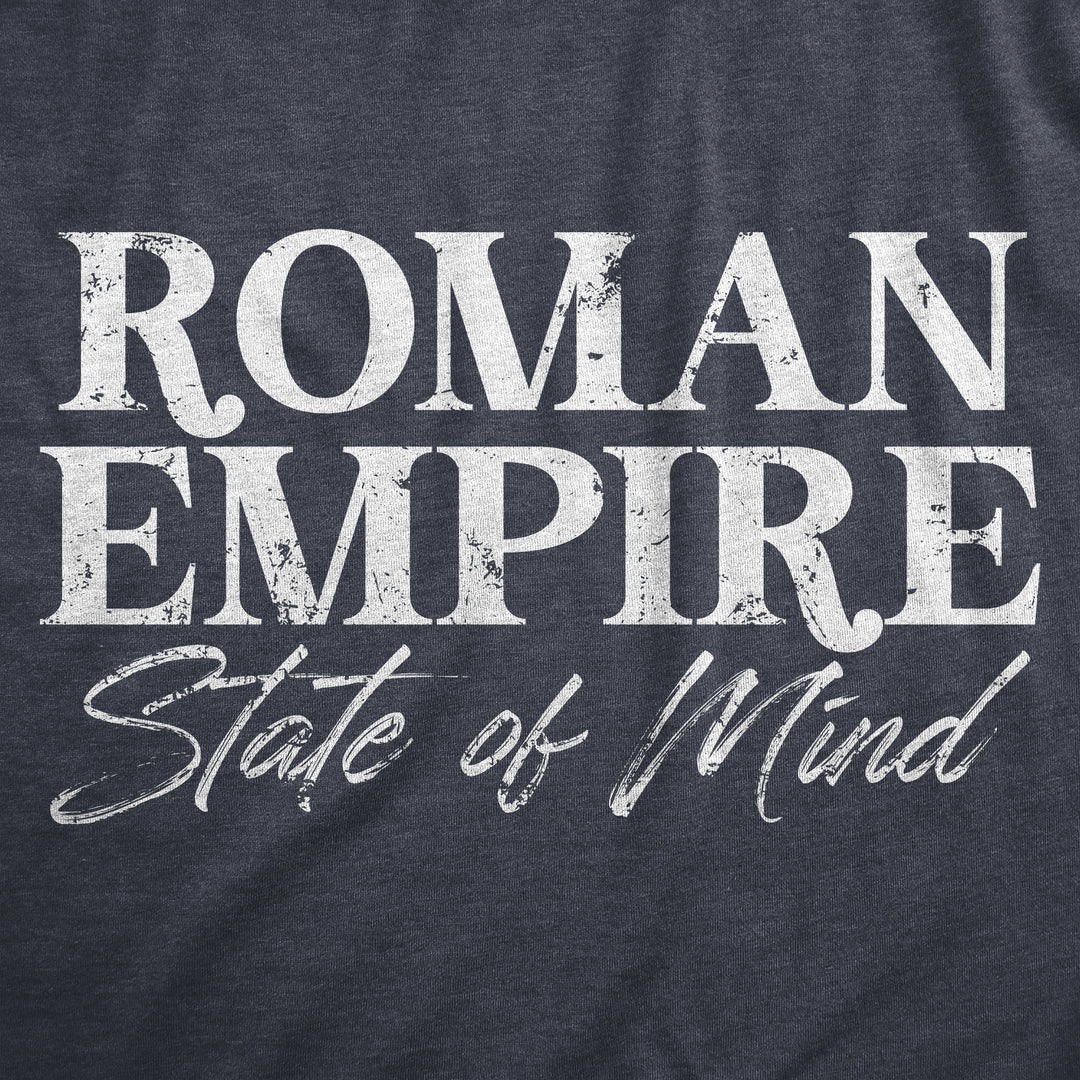 Roman Empire State Of Mind Men's T Shirt