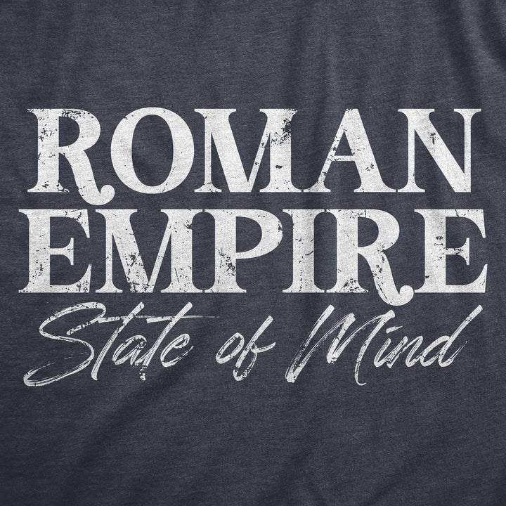 Roman Empire State Of Mind Men's T Shirt