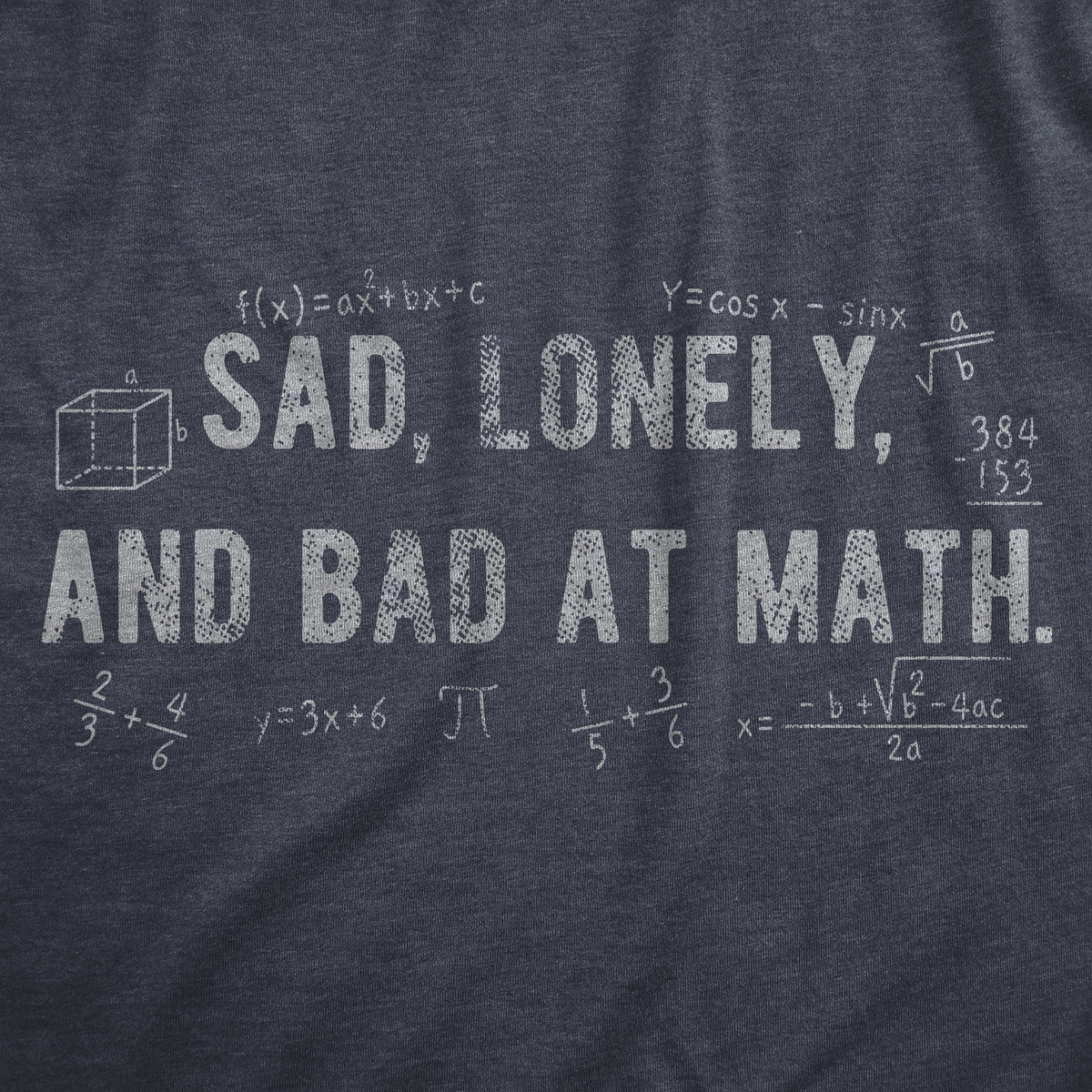 Sad Lonely And Bad At Math Men&#39;s T Shirt