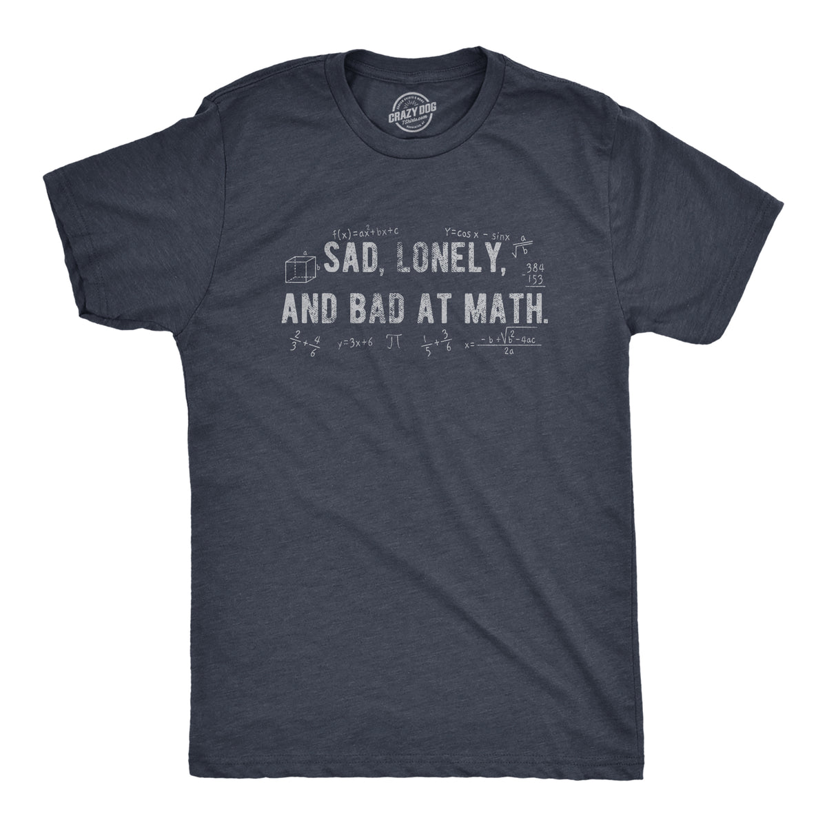 Funny Heather Navy - MATH Sad Lonely And Bad At Math Mens T Shirt Nerdy sarcastic Tee