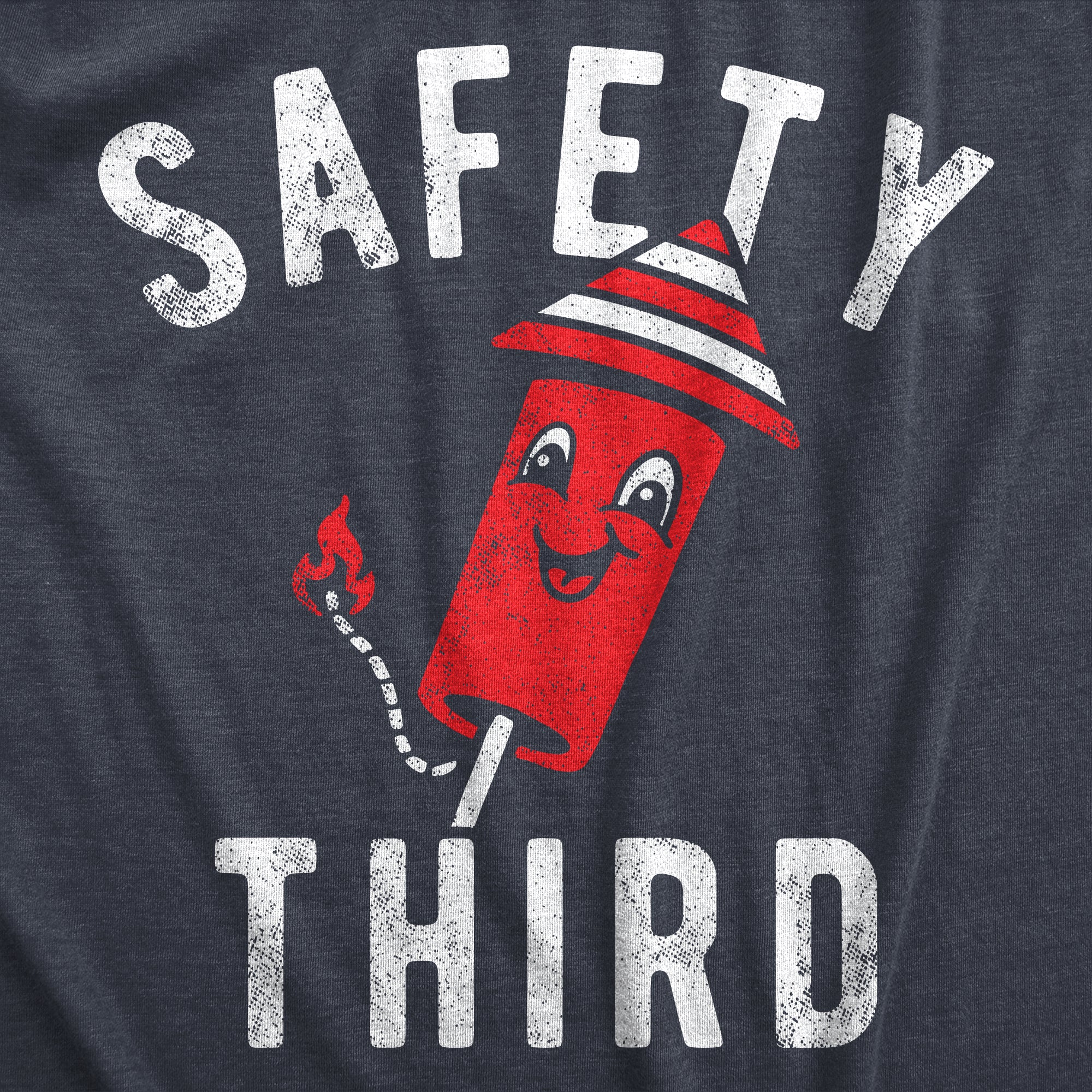 Funny Heather Navy - Safety Third Safety Third Mens T Shirt Nerdy Fourth of July Sarcastic Tee