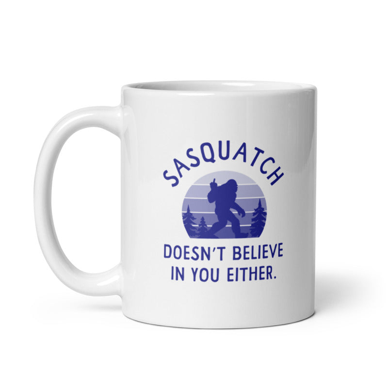 Funny White Sasquatch Doesnt Believe In You Either Coffee Mug Nerdy Sarcastic Tee