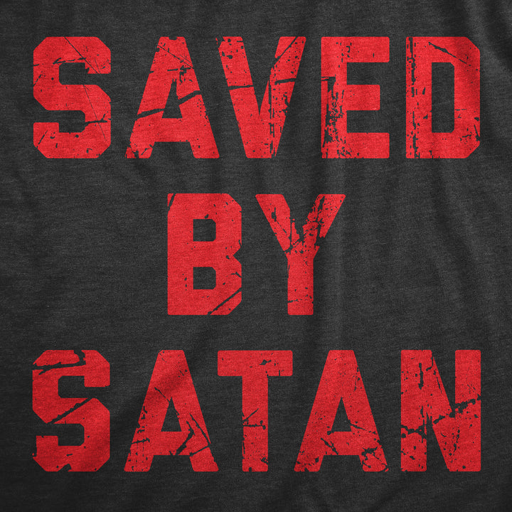 Saved By Satan Men's T Shirt