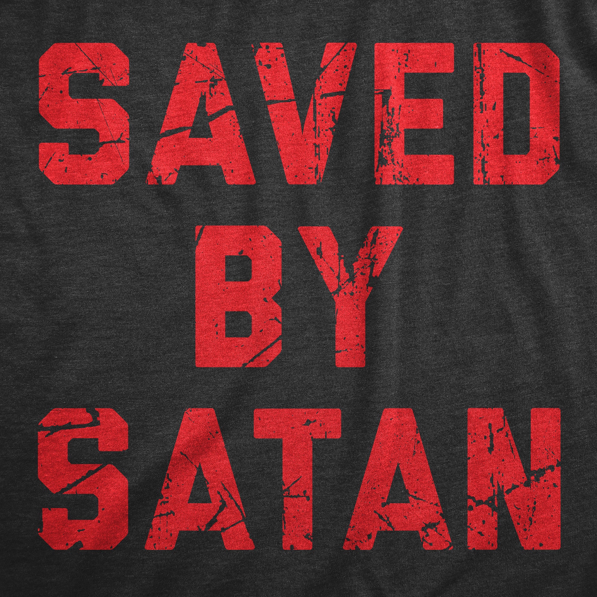 Funny Heather Black - SATAN Saved By Satan Mens T Shirt Nerdy Religion sarcastic Tee