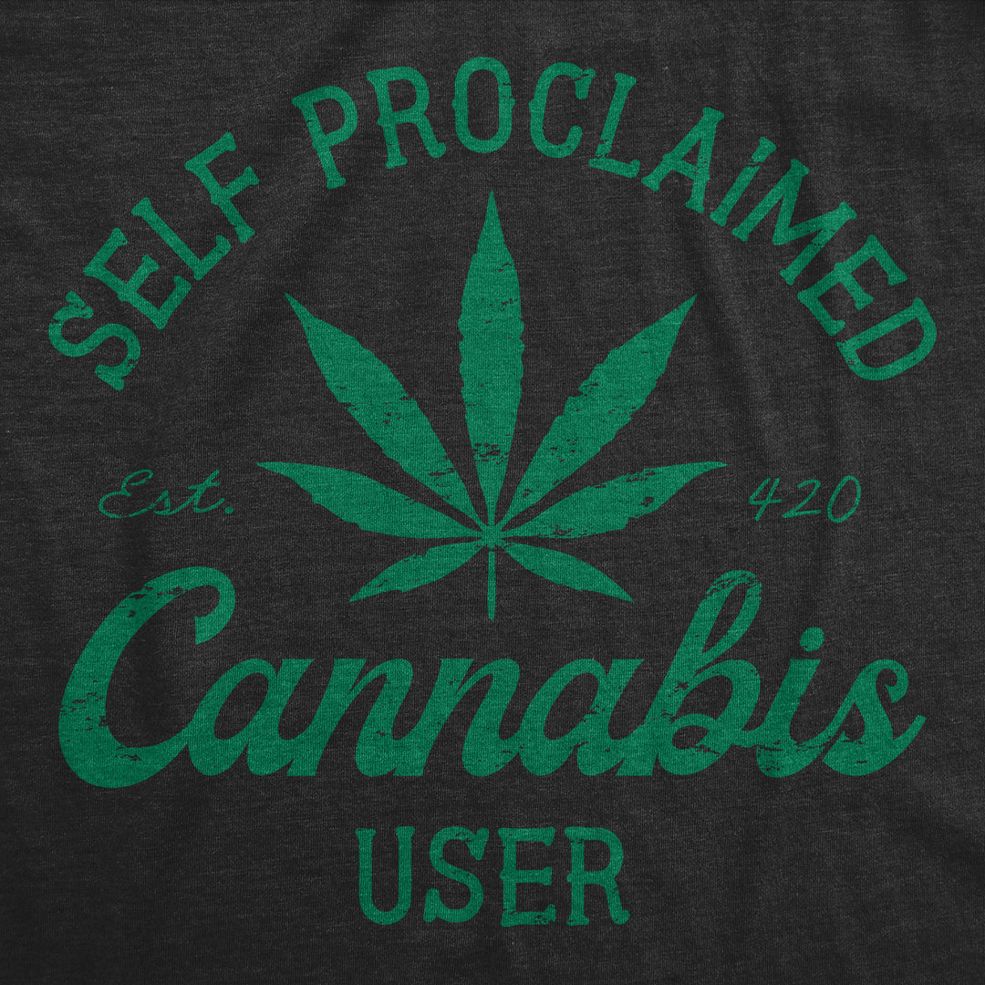 Self Proclaimed Cannabis User Men's T Shirt