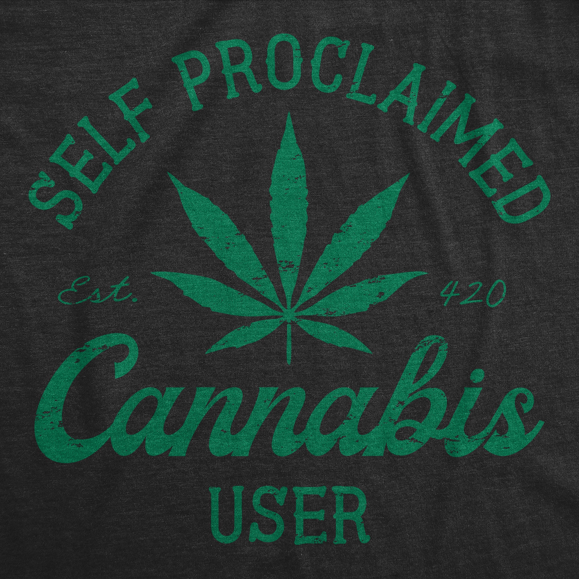 Funny Heather Black - CANNABIS Self Proclaimed Cannabis User Womens T Shirt Nerdy 420 Tee