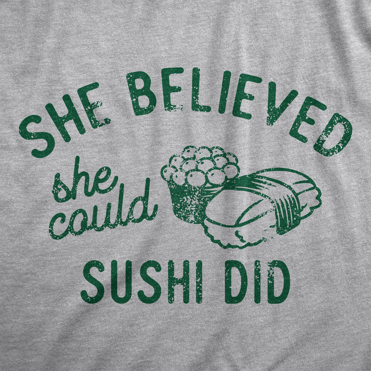 She Believed She Could Sushi Did Women&#39;s T Shirt