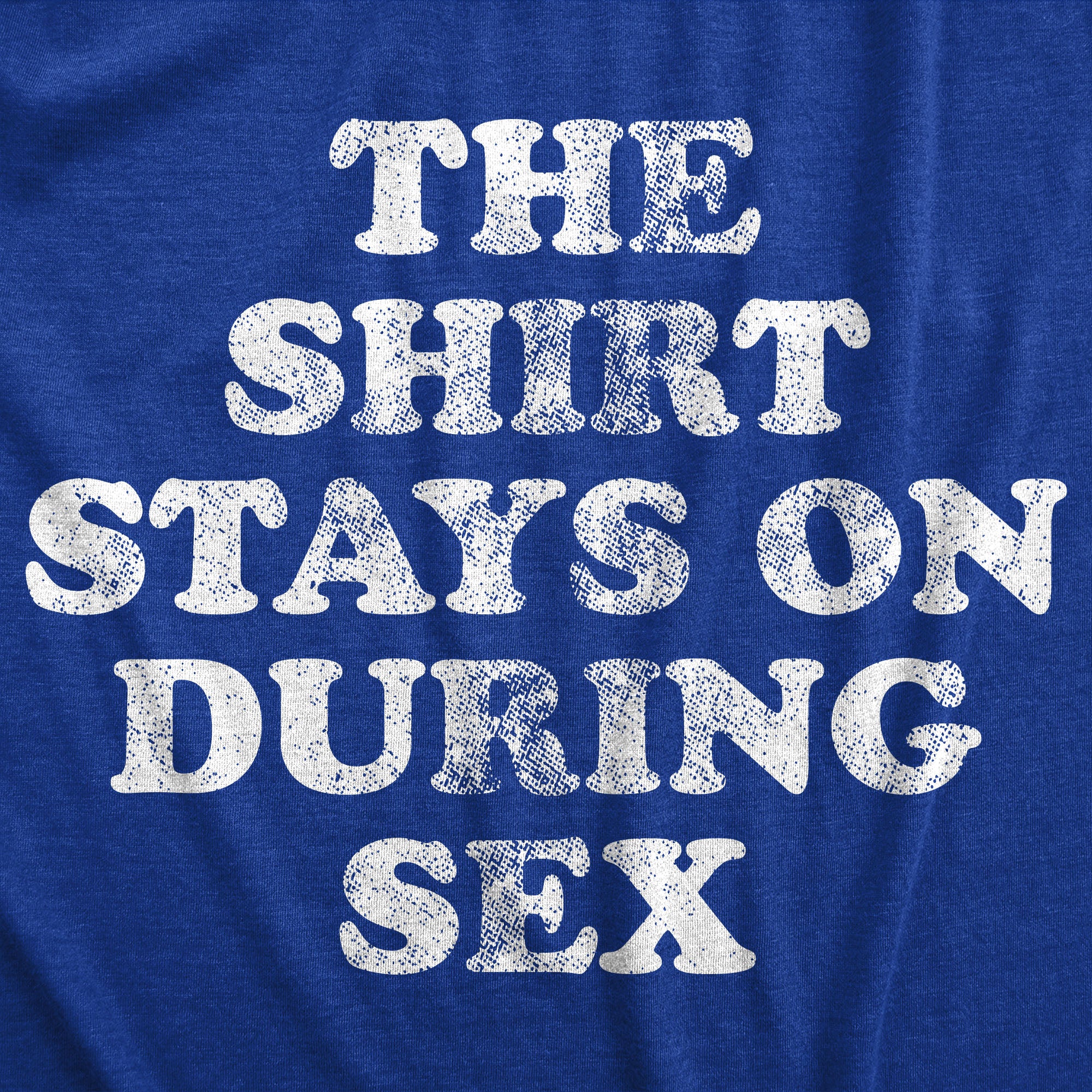Funny Heather Royal - SEX The Shirt Stays On During Sex Mens T Shirt Nerdy sex sarcastic Tee