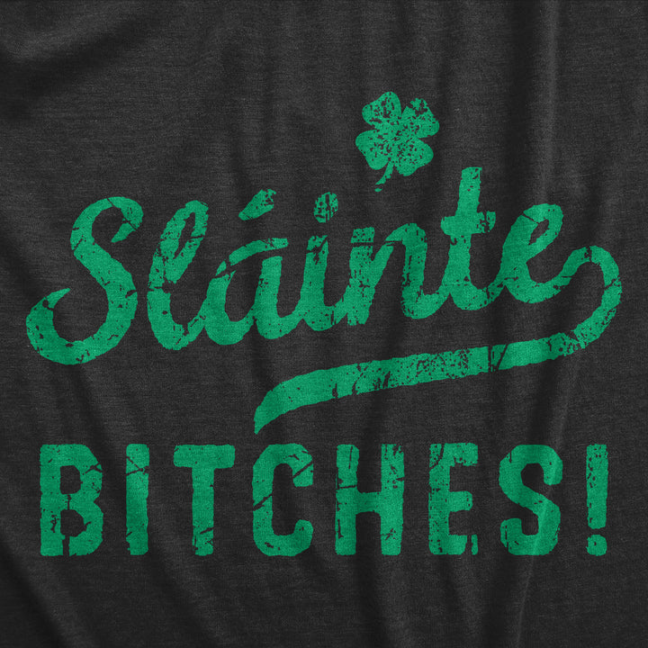 Slainte Bitches Men's T Shirt