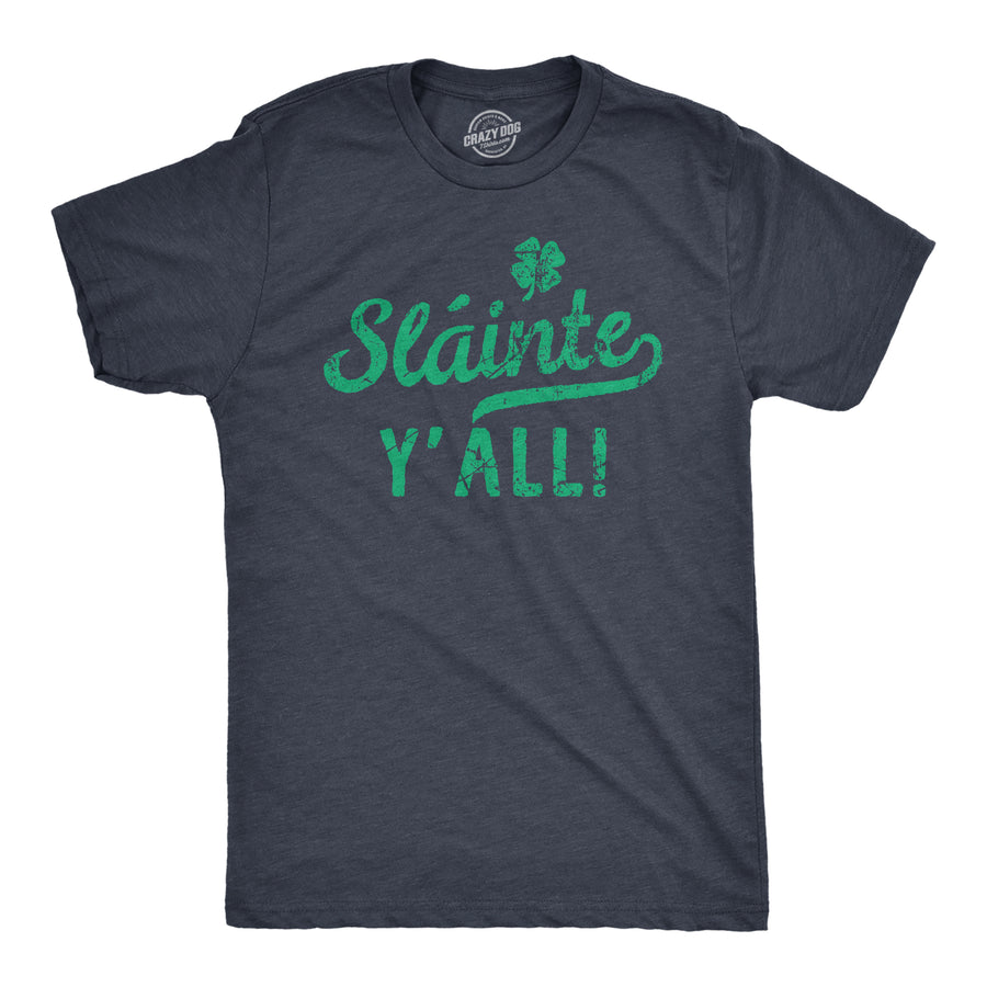 Funny Heather Navy - SLAINTE Slainte Yall Mens T Shirt Nerdy Saint Patrick's Day Drinking Tee