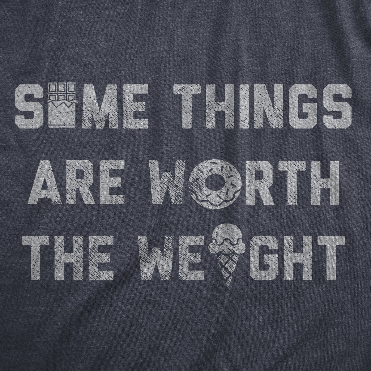 Some Things Are Worth The Weight Men&#39;s T Shirt