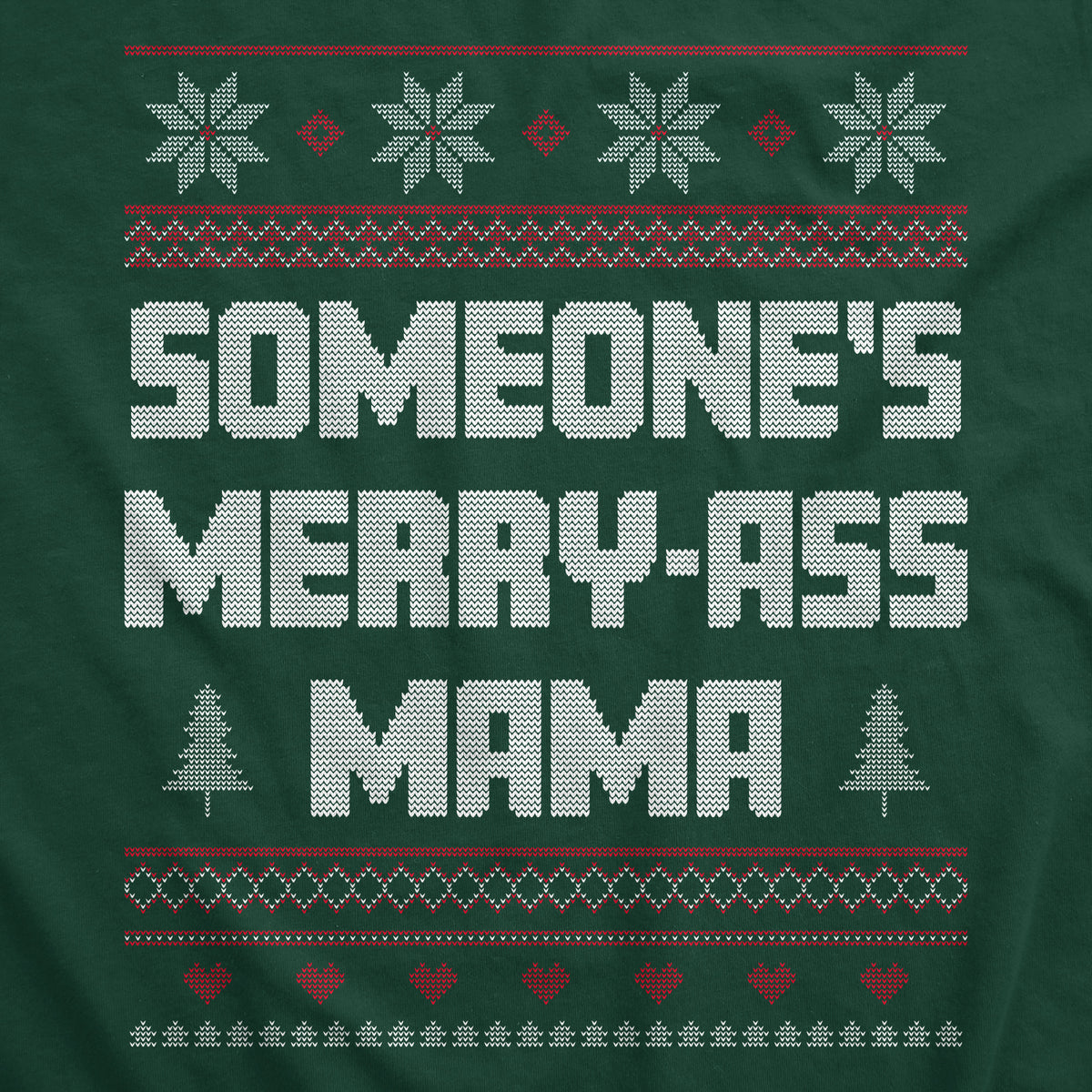 Someones Merry Ass Mama Crew Neck Sweatshirt
