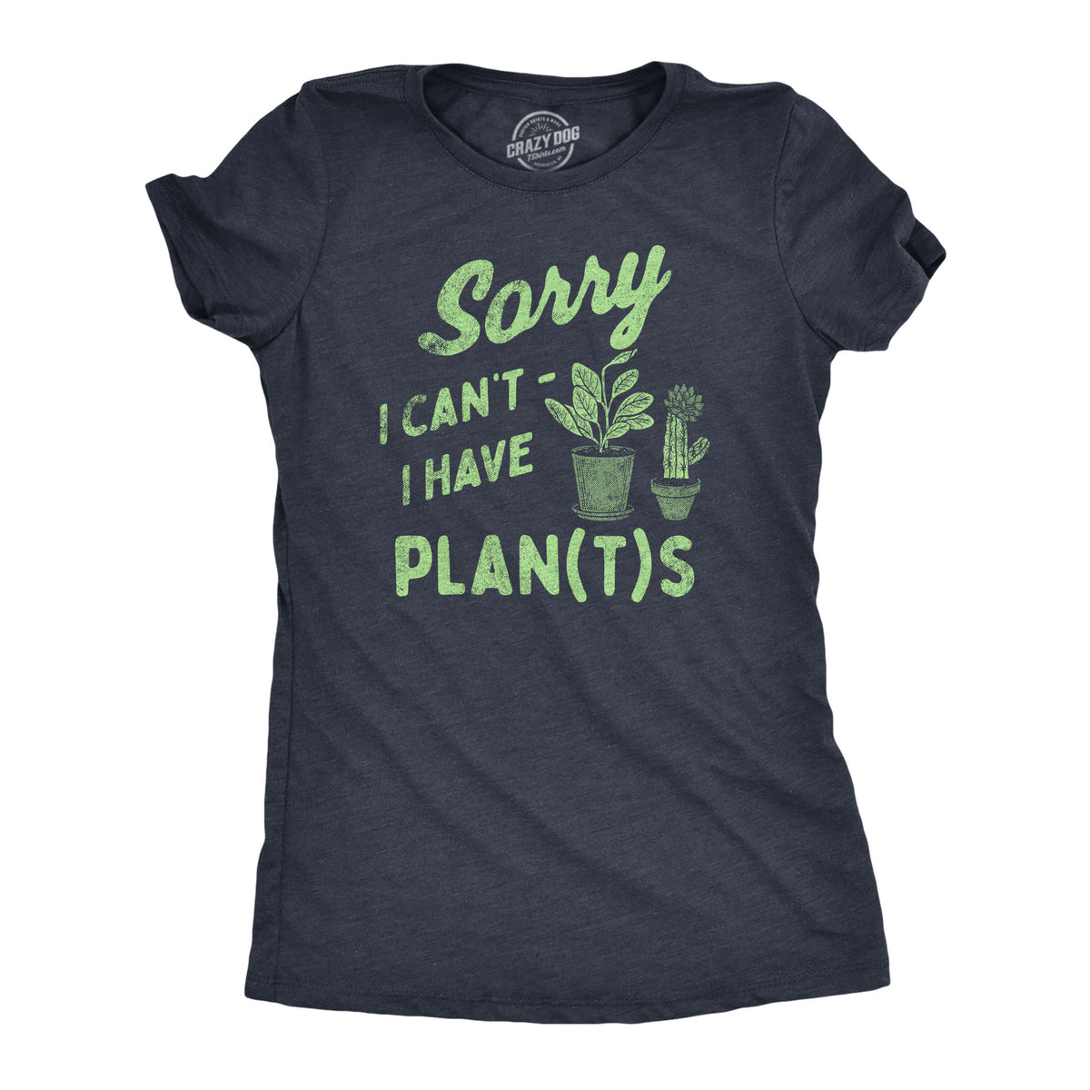 Funny Heather Navy - PLANTS Sorry I Cant I Have Plants Womens T Shirt Nerdy sarcastic Tee