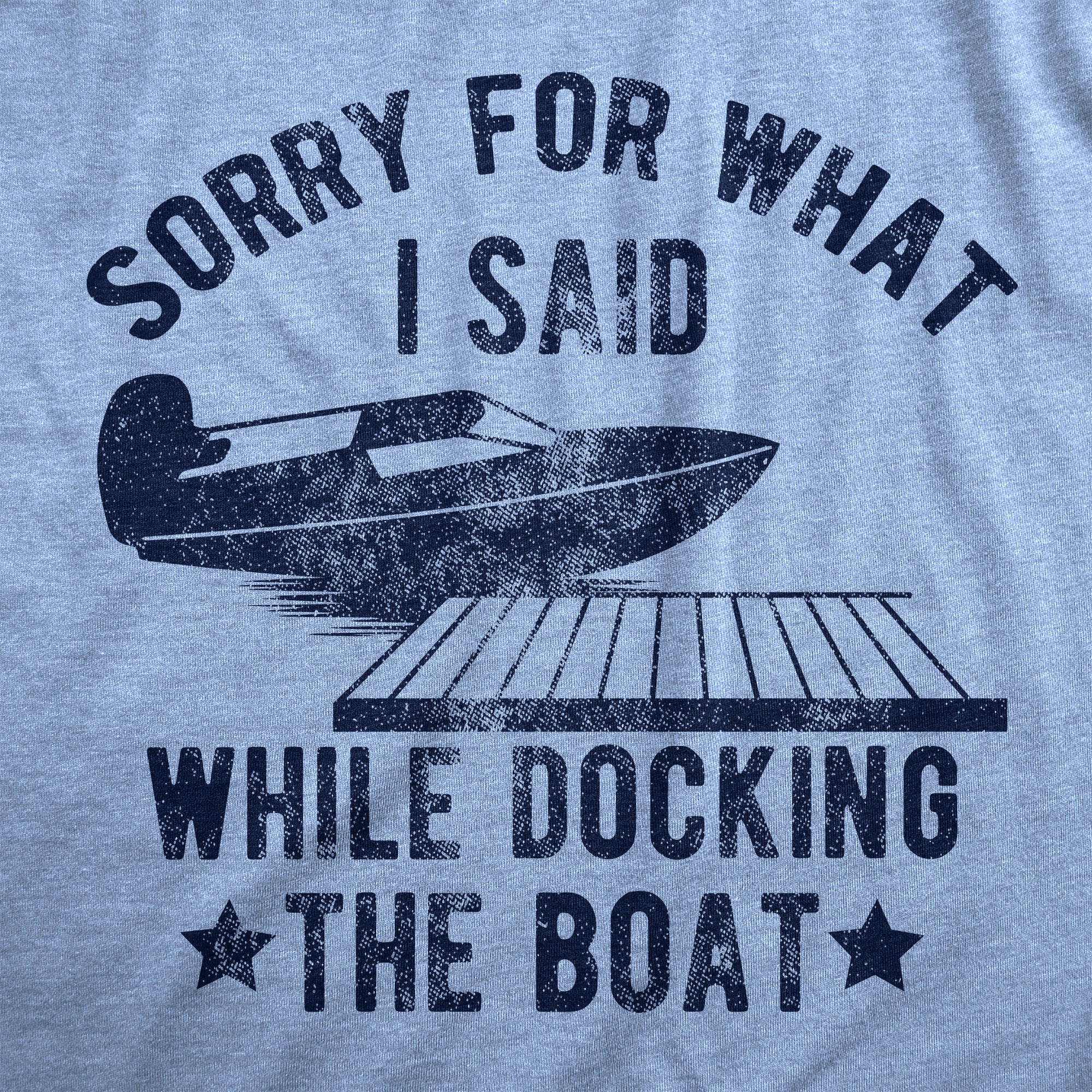 Funny Light Heather Blue - DOCKING Sorry For What I Said While Docking The Boat Womens T Shirt Nerdy sarcastic Tee