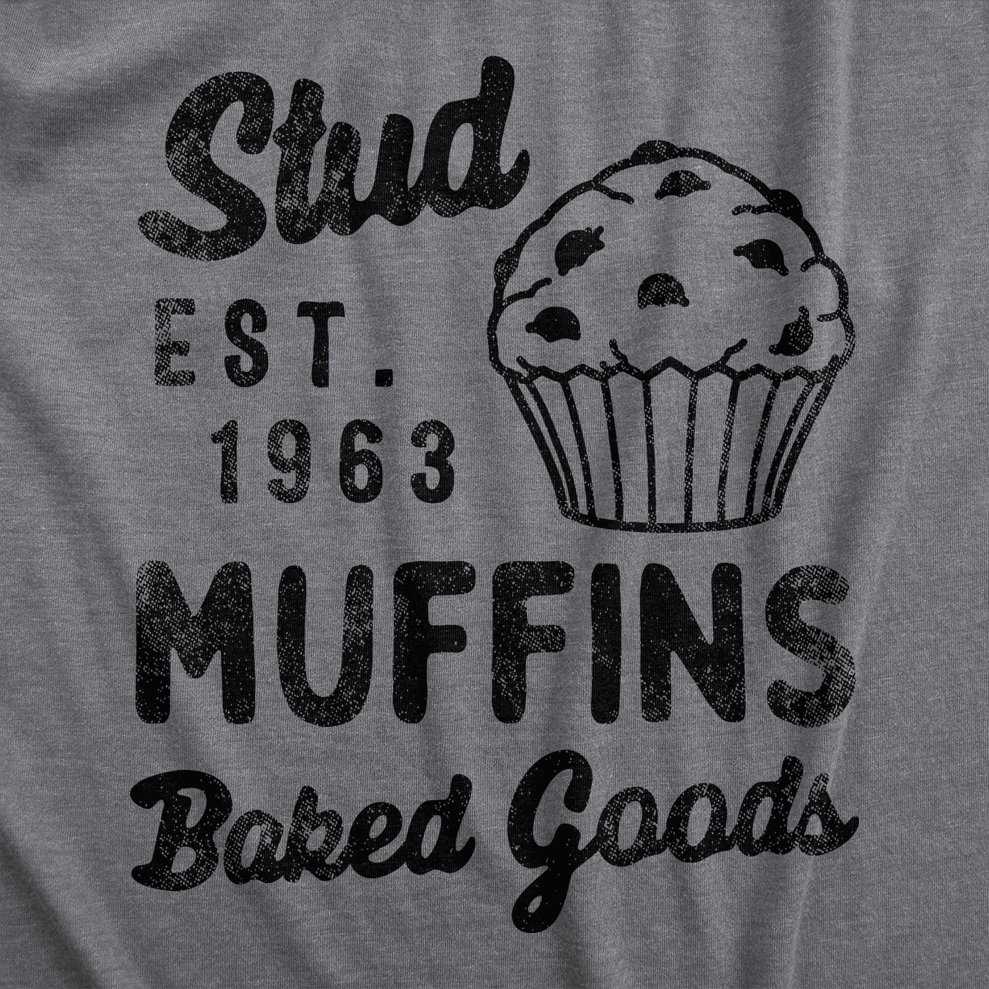 Funny Dark Heather Grey - STUD Stud Muffins Baked Goods Onesie Nerdy Food sarcastic Tee