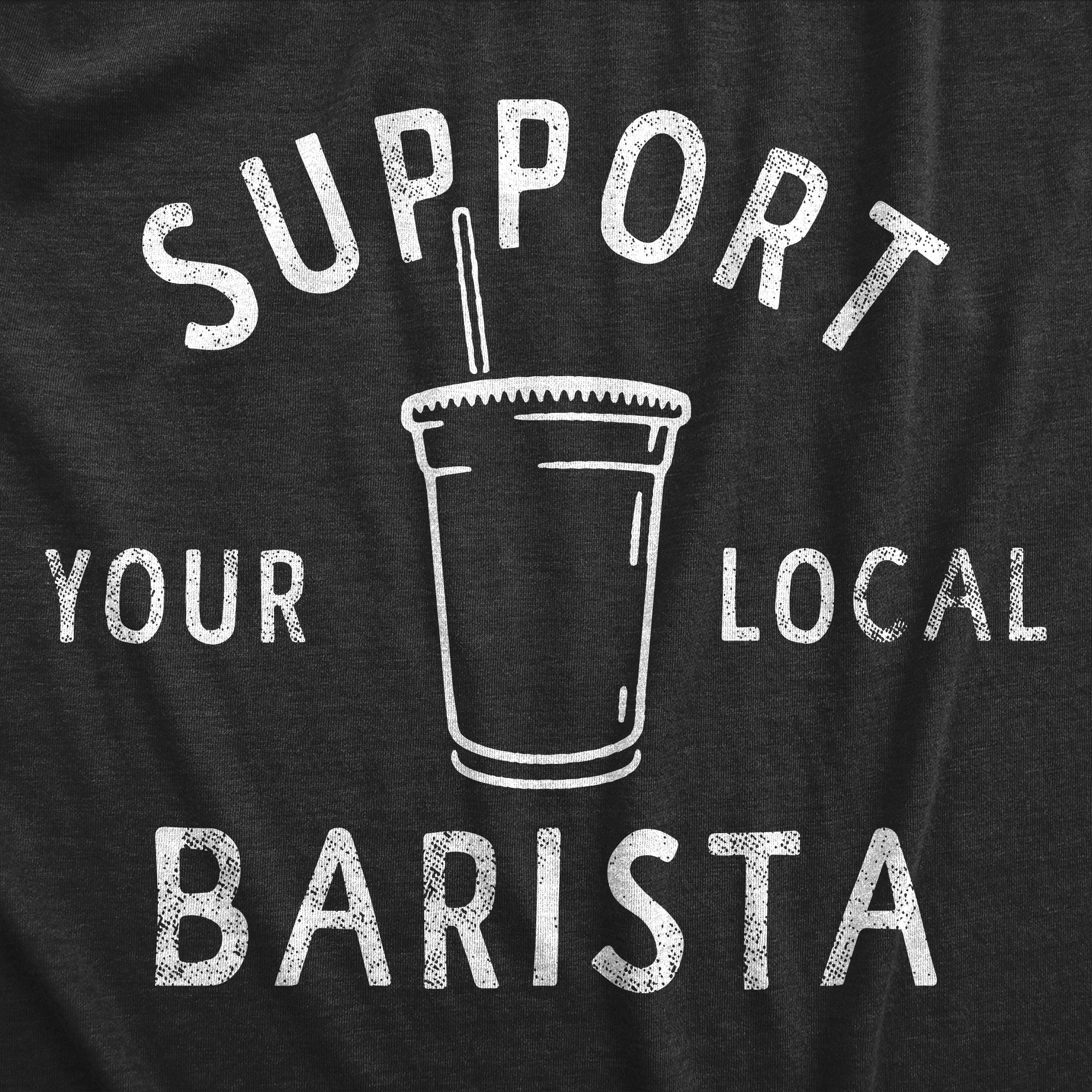Funny Heather Black - BARISTA Support Your Local Barista Mens T Shirt Nerdy Coffee Tee