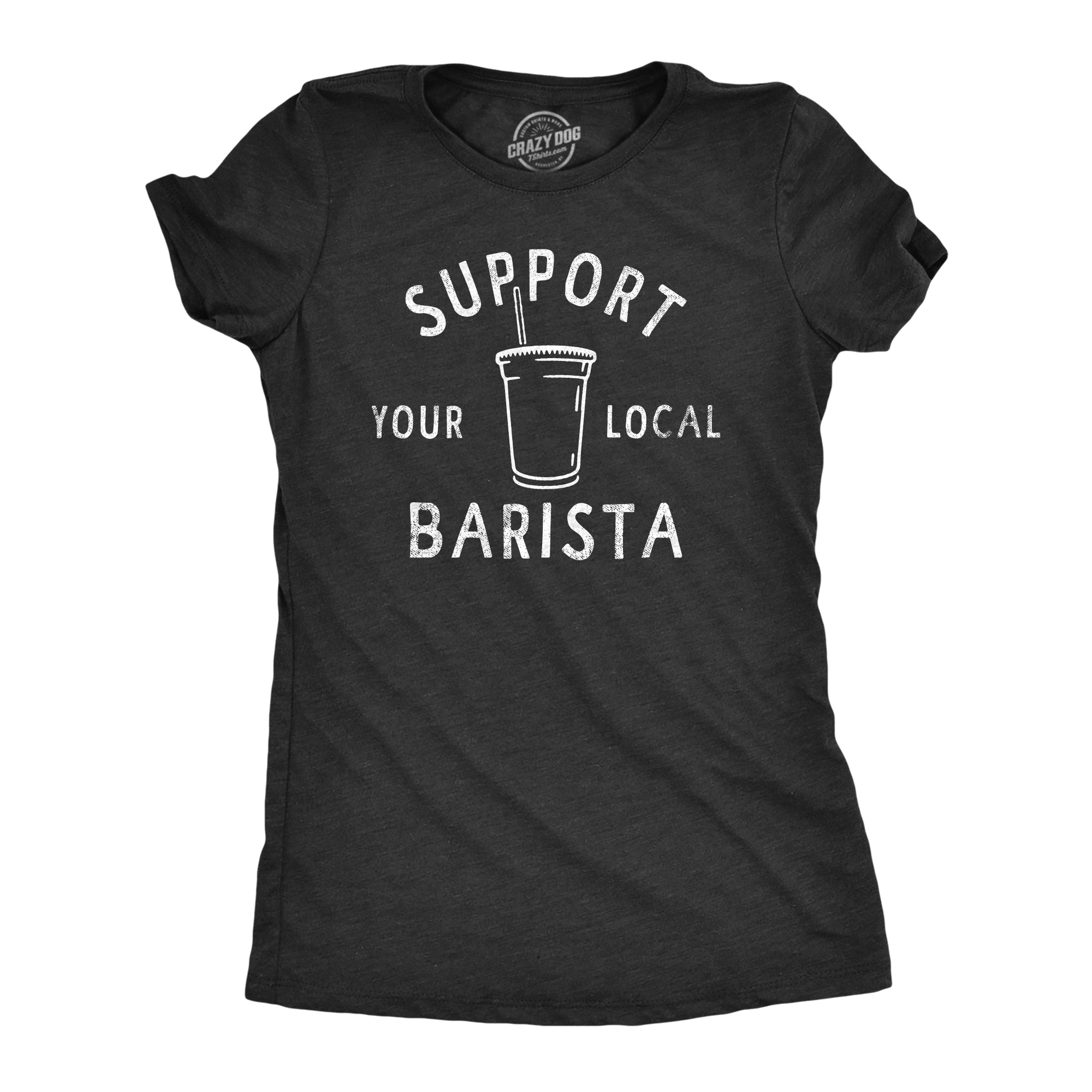 Funny Heather Black - BARISTA Support Your Local Barista Womens T Shirt Nerdy Coffee Tee