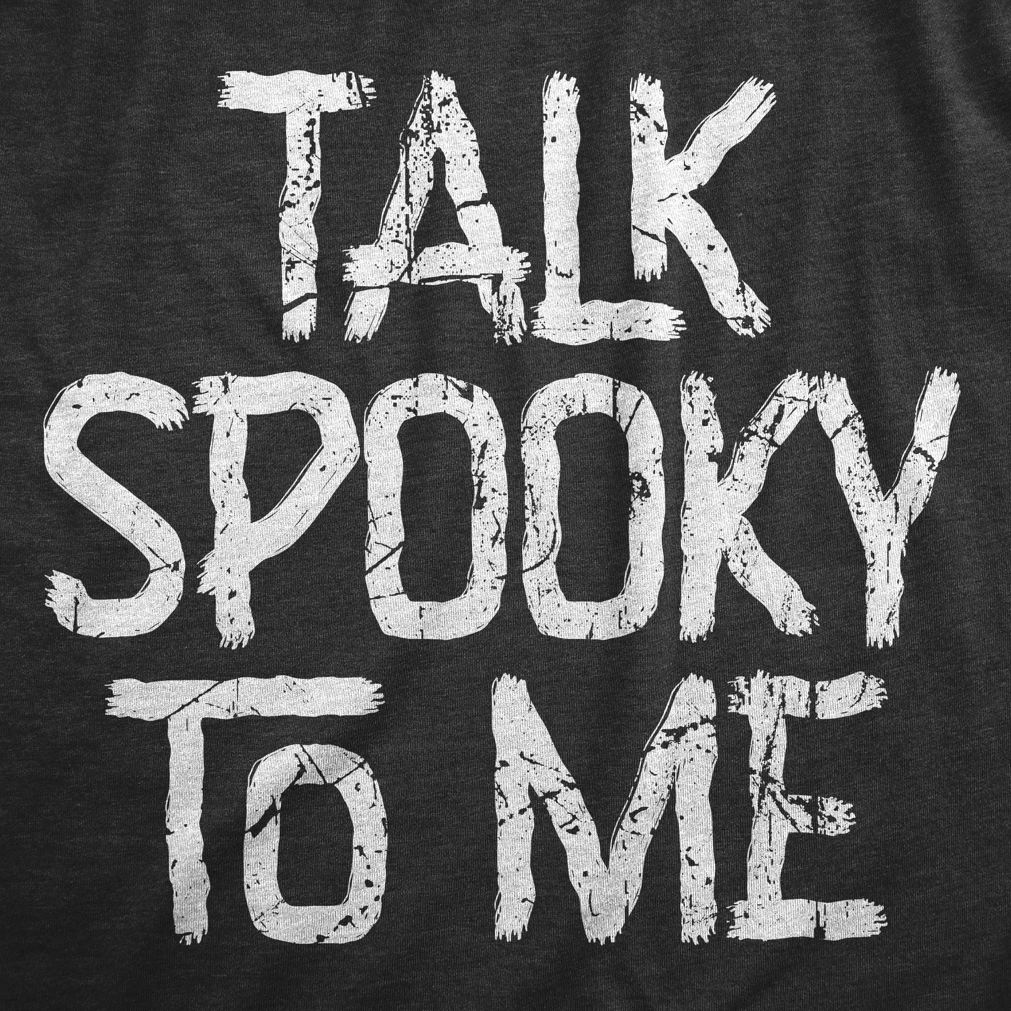 Funny Heather Black - SPOOKY Talk Spooky To Me Mens T Shirt Nerdy Halloween Sarcastic Tee