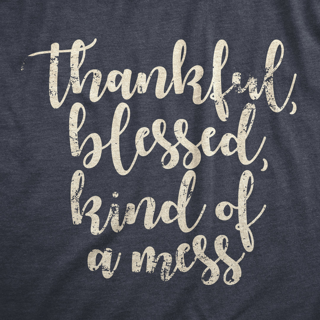 Thankful Blessed Kind Of A Mess Women's T Shirt