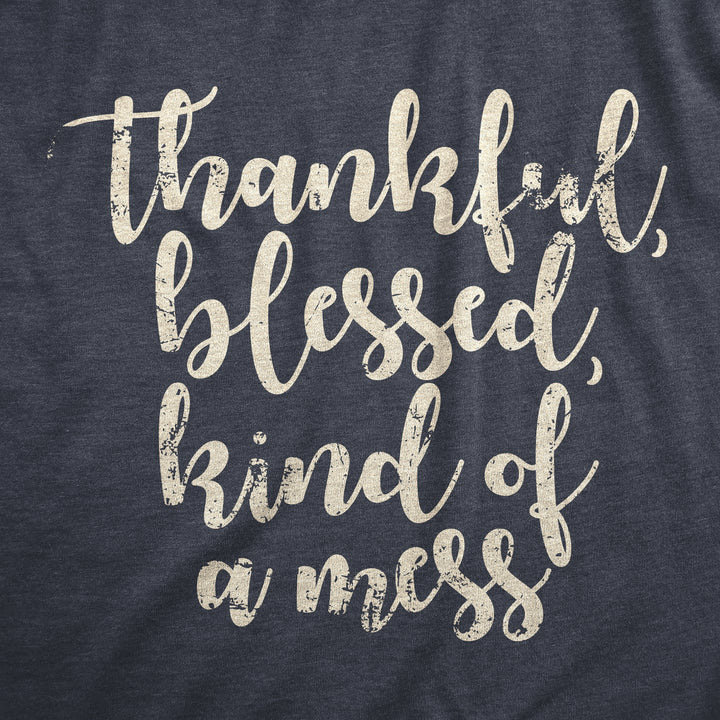 Thankful Blessed Kind Of A Mess Women's T Shirt