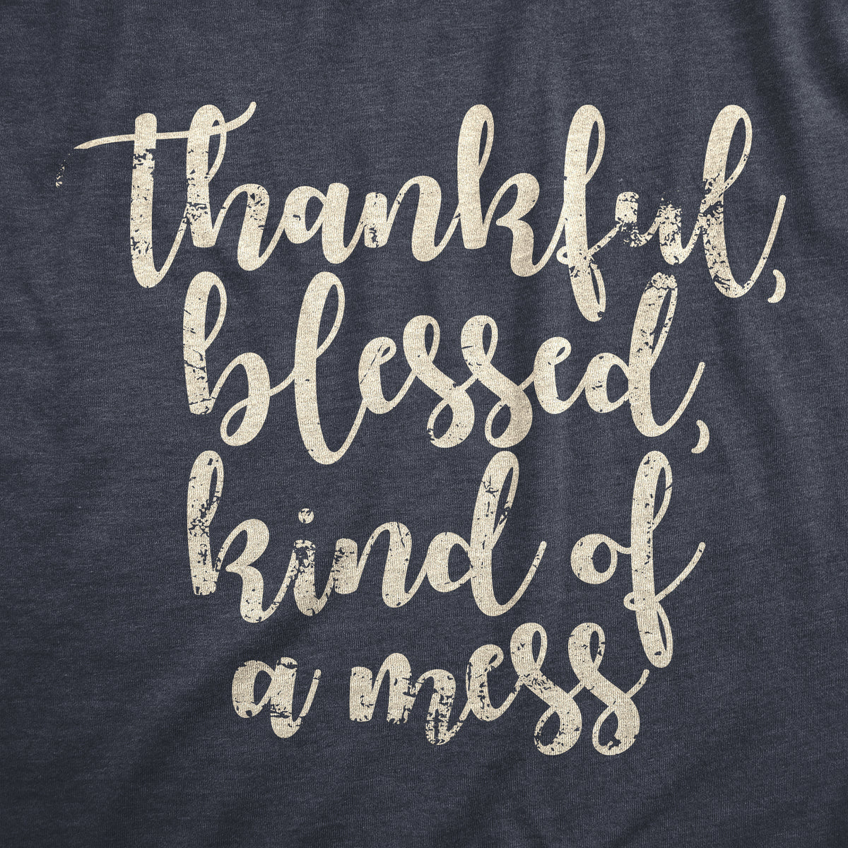 Thankful Blessed Kind Of A Mess Women&#39;s Tshirt