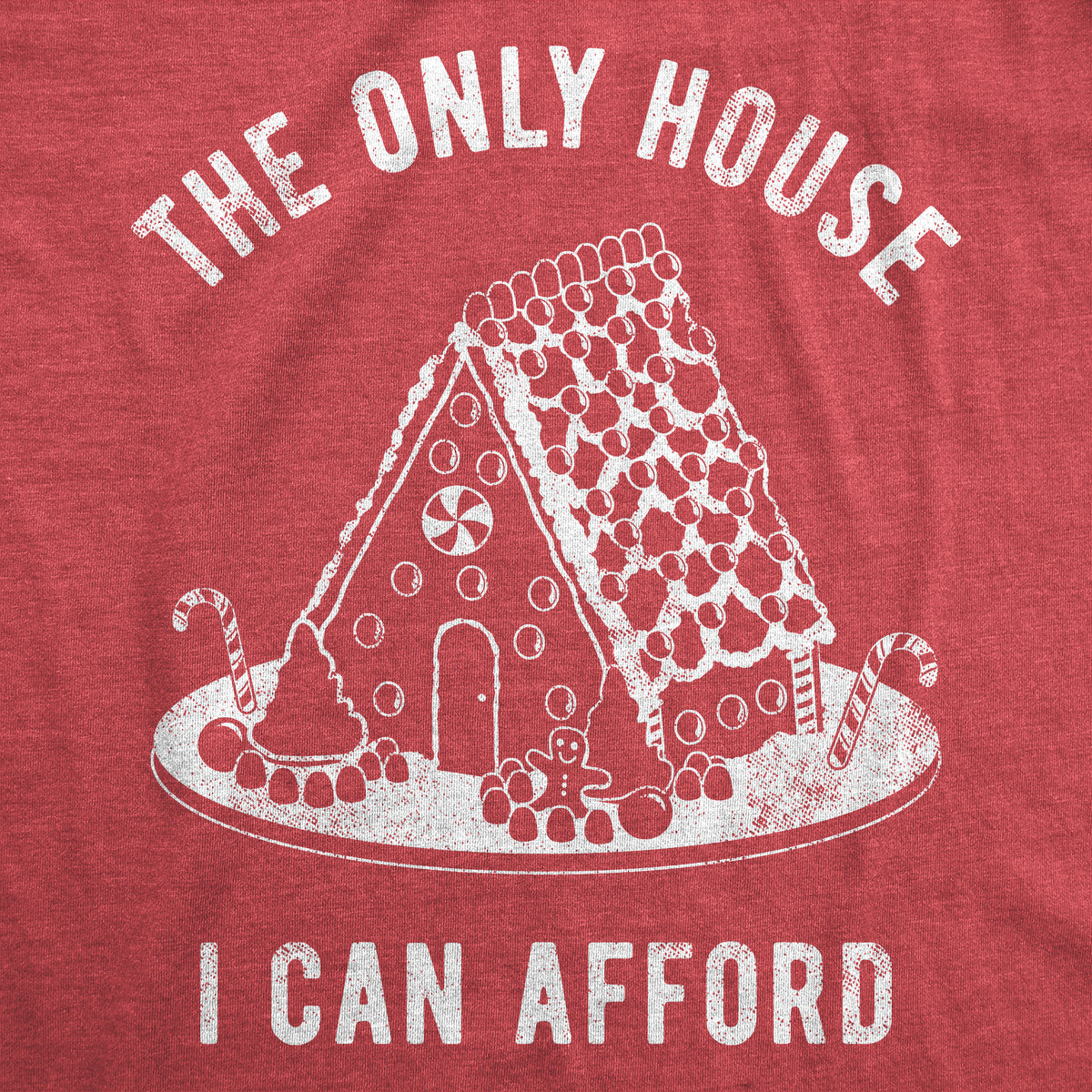 The Only House I Can Afford Men&#39;s T Shirt