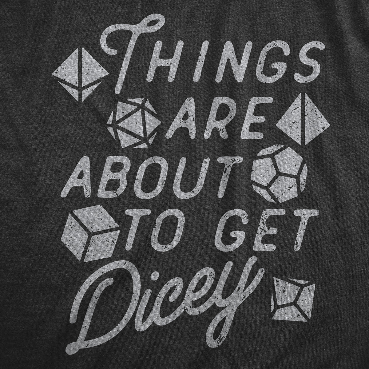 Things Are About To Get Dicey Women&#39;s Tshirt