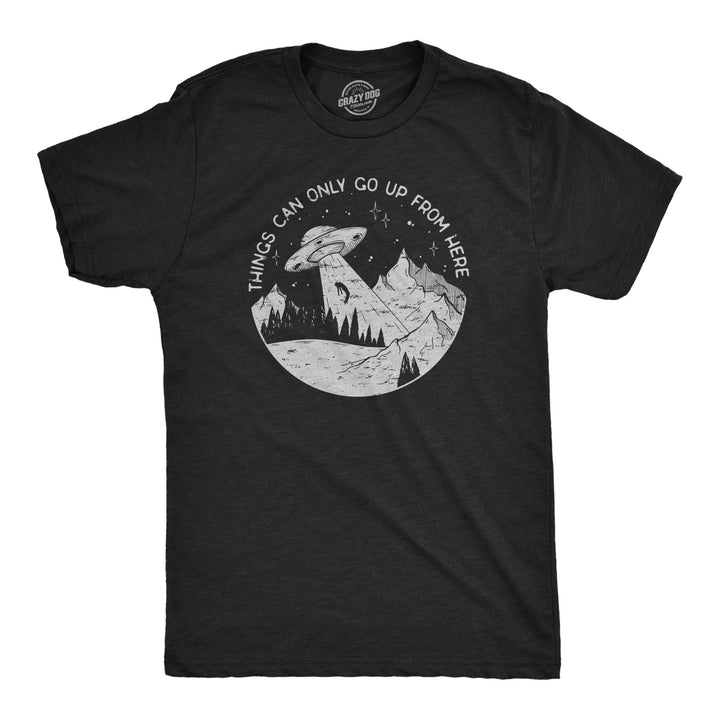 Funny Heather Black - UP Things Can Only Go Up From Here Mens T Shirt Nerdy space sarcastic Tee