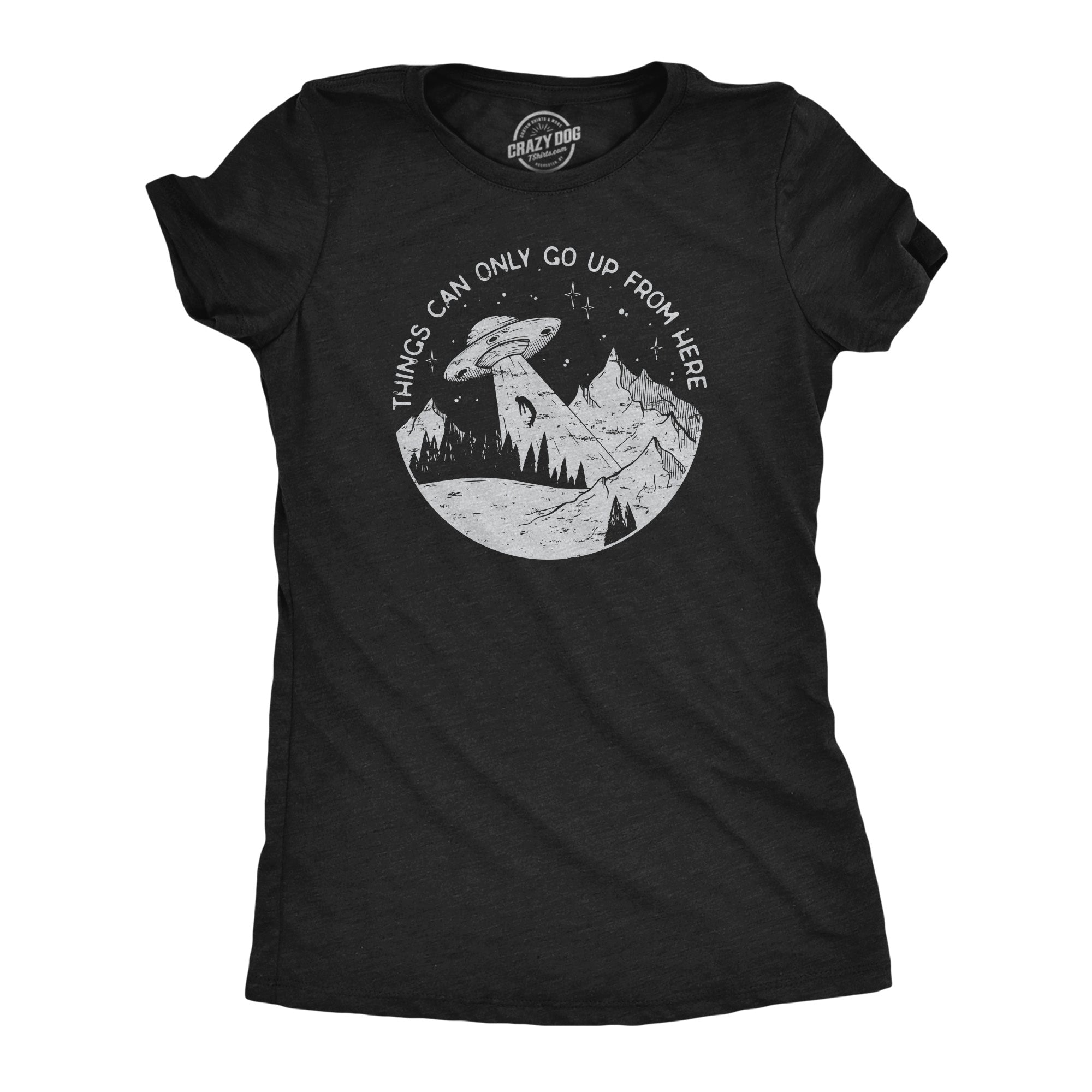Funny Heather Black - UP Things Can Only Go Up From Here Womens T Shirt Nerdy space sarcastic Tee