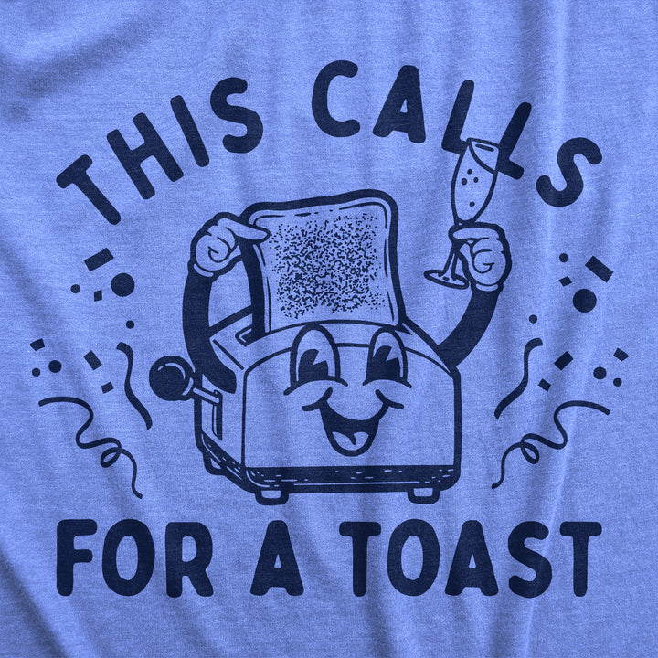 This Calls For A Toast Men's T Shirt