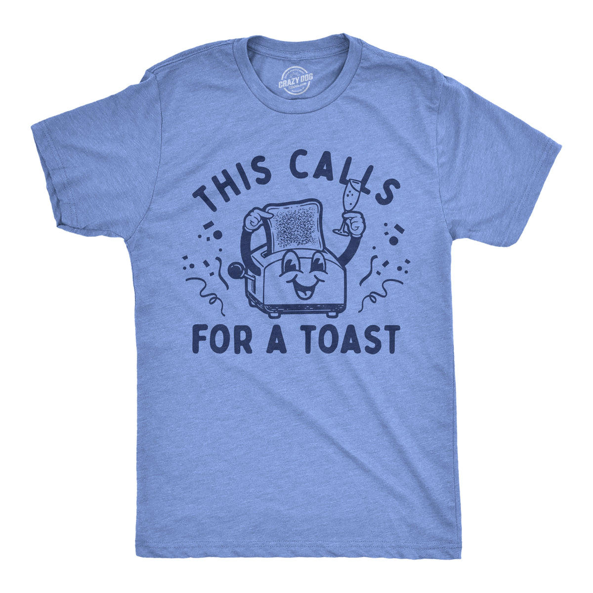 Funny Light Heather Blue - TOAST This Calls For A Toast Mens T Shirt Nerdy Food sarcastic Tee