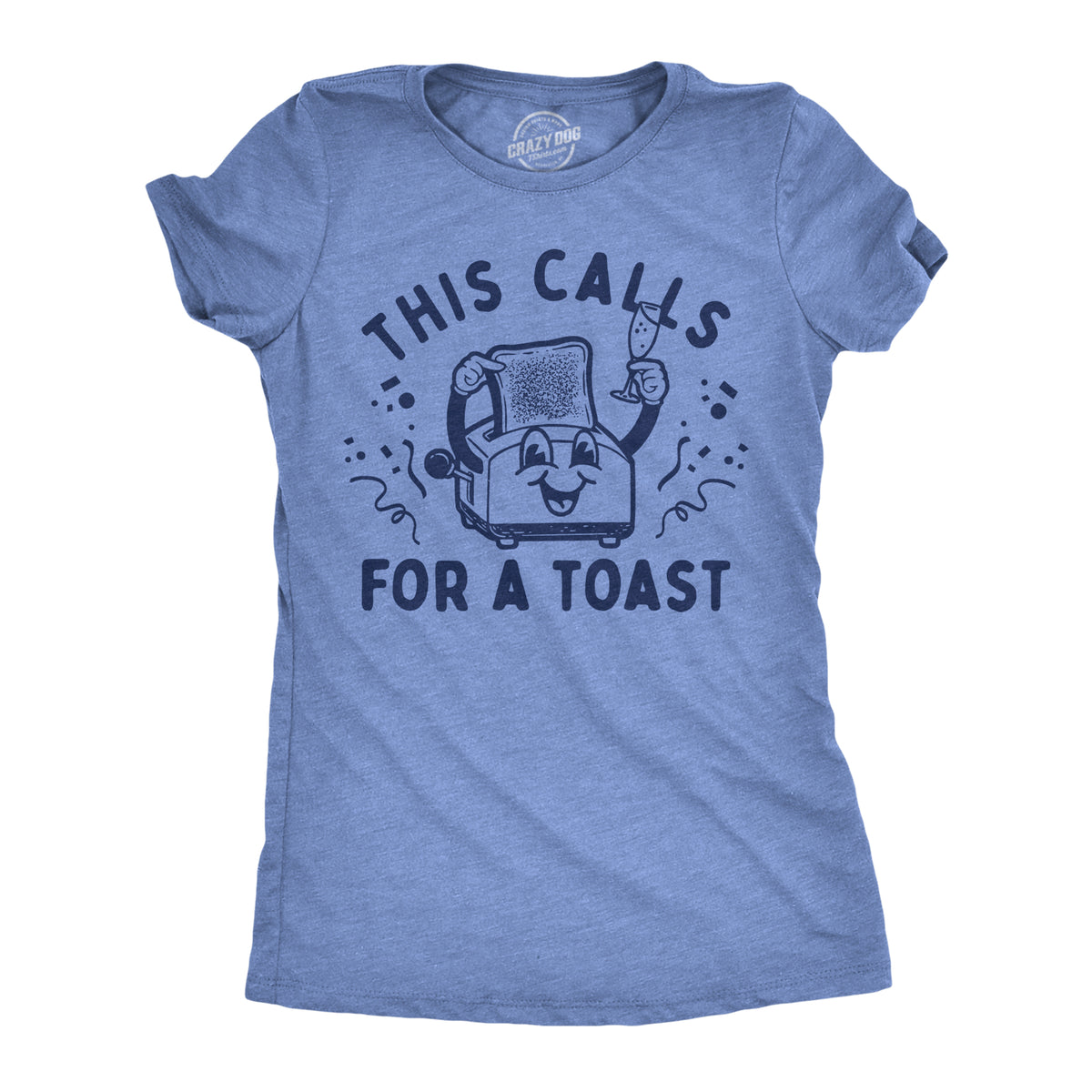 Funny Light Heather Blue - TOAST This Calls For A Toast Womens T Shirt Nerdy Food sarcastic Tee