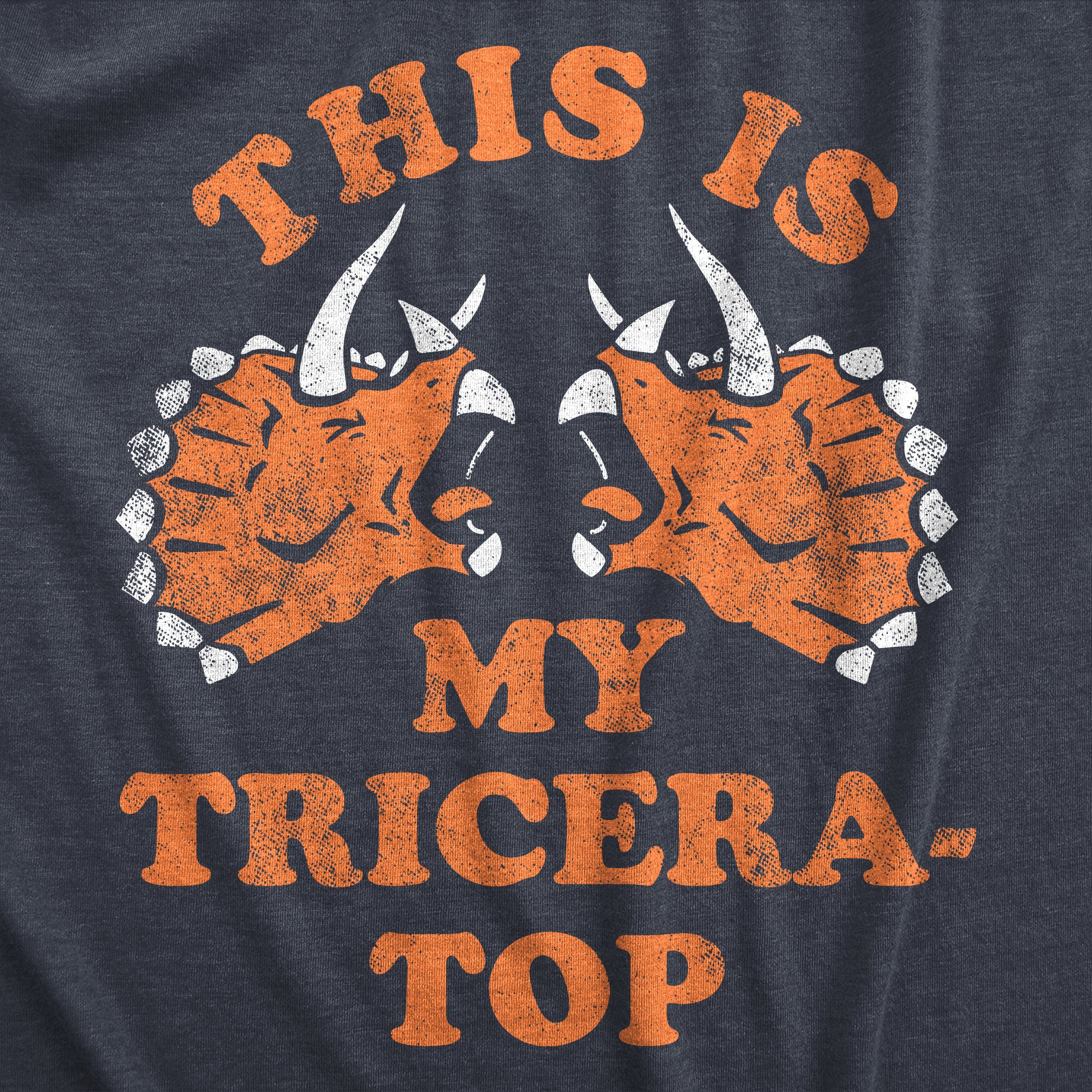 Funny Heather Navy - Tricera Top This Is My Tricera Top Mens T Shirt Nerdy Sarcastic Tee
