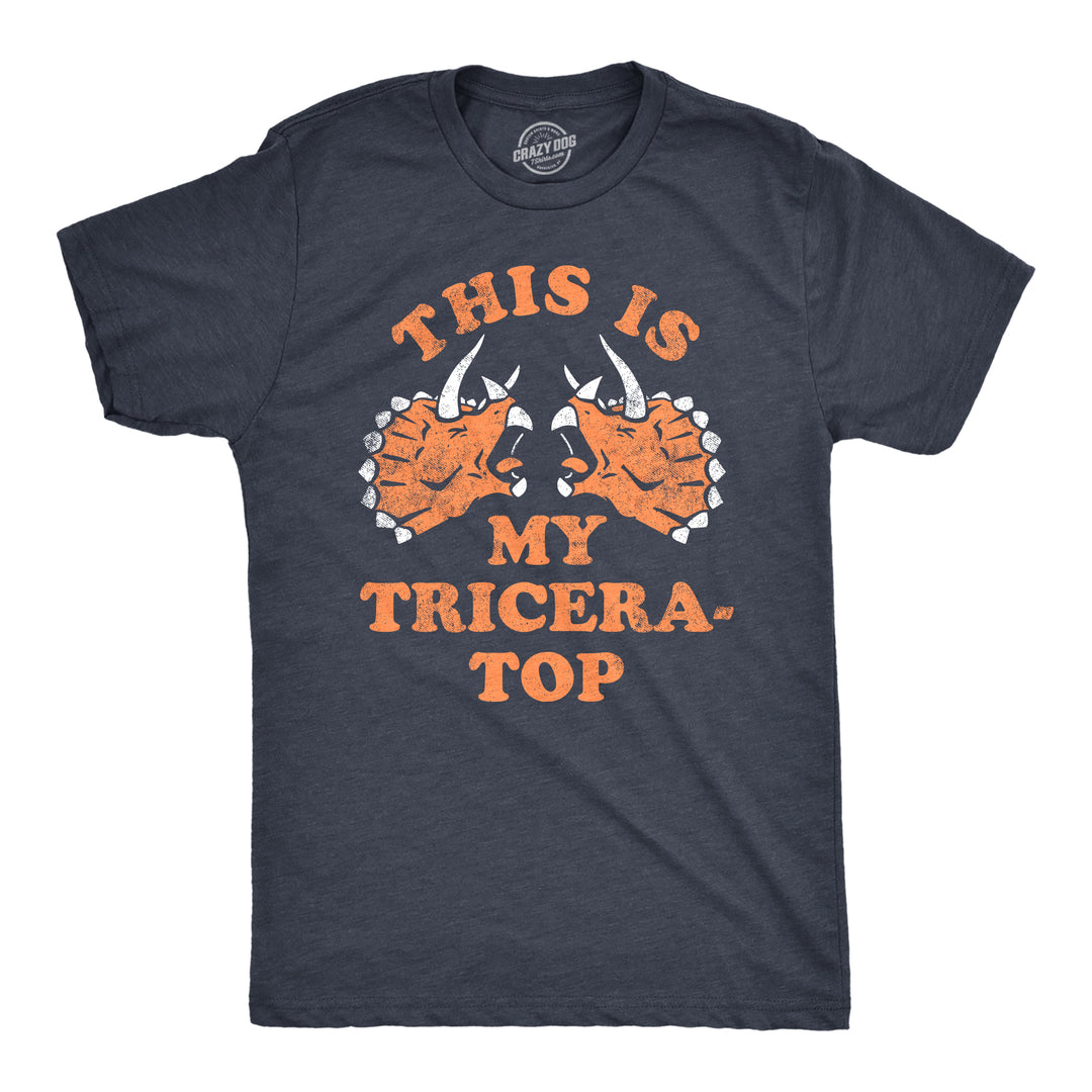 Funny Heather Navy - Tricera Top This Is My Tricera Top Mens T Shirt Nerdy Sarcastic Tee