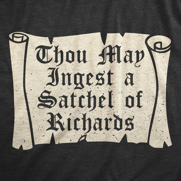 Thou May Ingest A Satchel Of Richards Women's T Shirt
