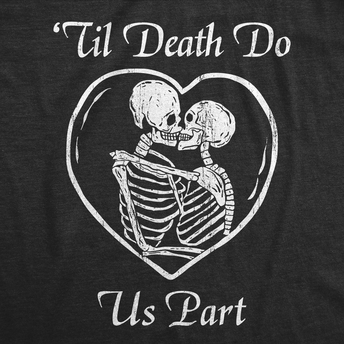 Till Death Do Us Part Women&#39;s Tshirt